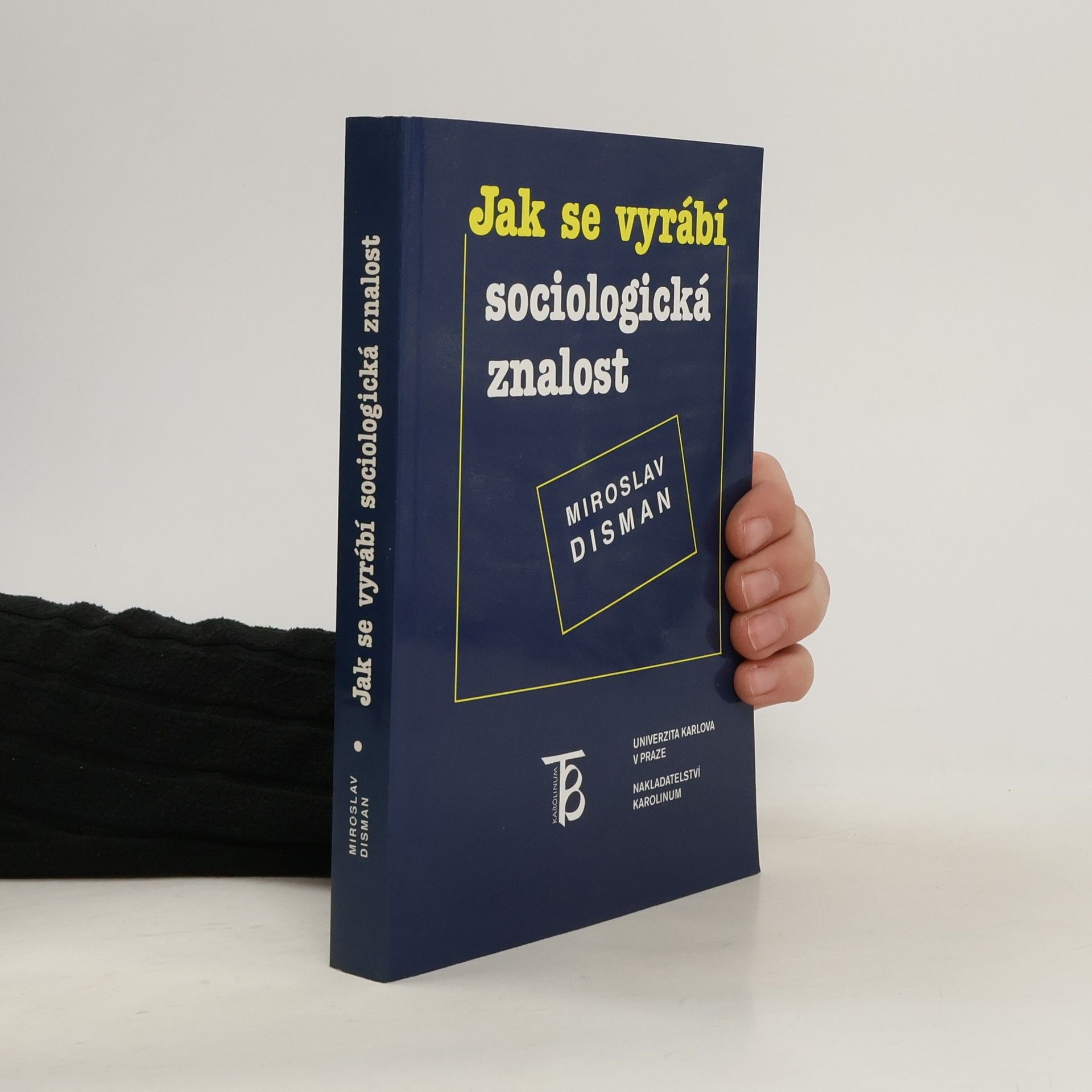 Miroslav Disman Jak se vyrábí sociologická znalost : příručka pro uživatele