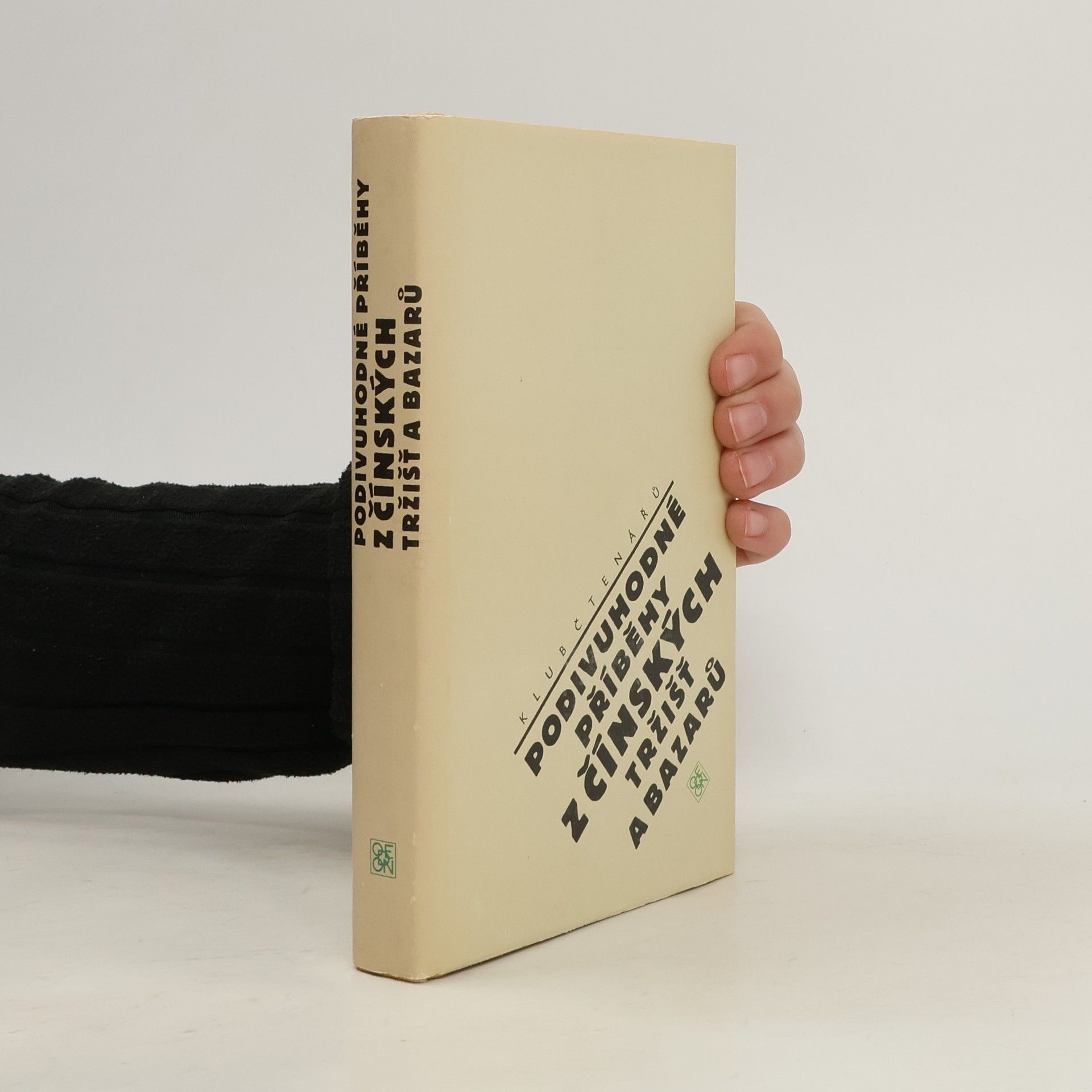 Urbánková Jarmila Podivuhodné příběhy z čínských tržišť a bazarů