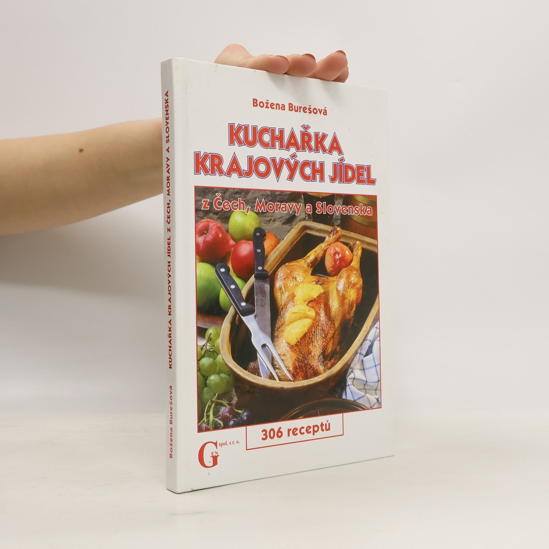 Božena Burešová Kuchařka krajových jídel z Čech, Moravy a Slovenska : 306 receptů