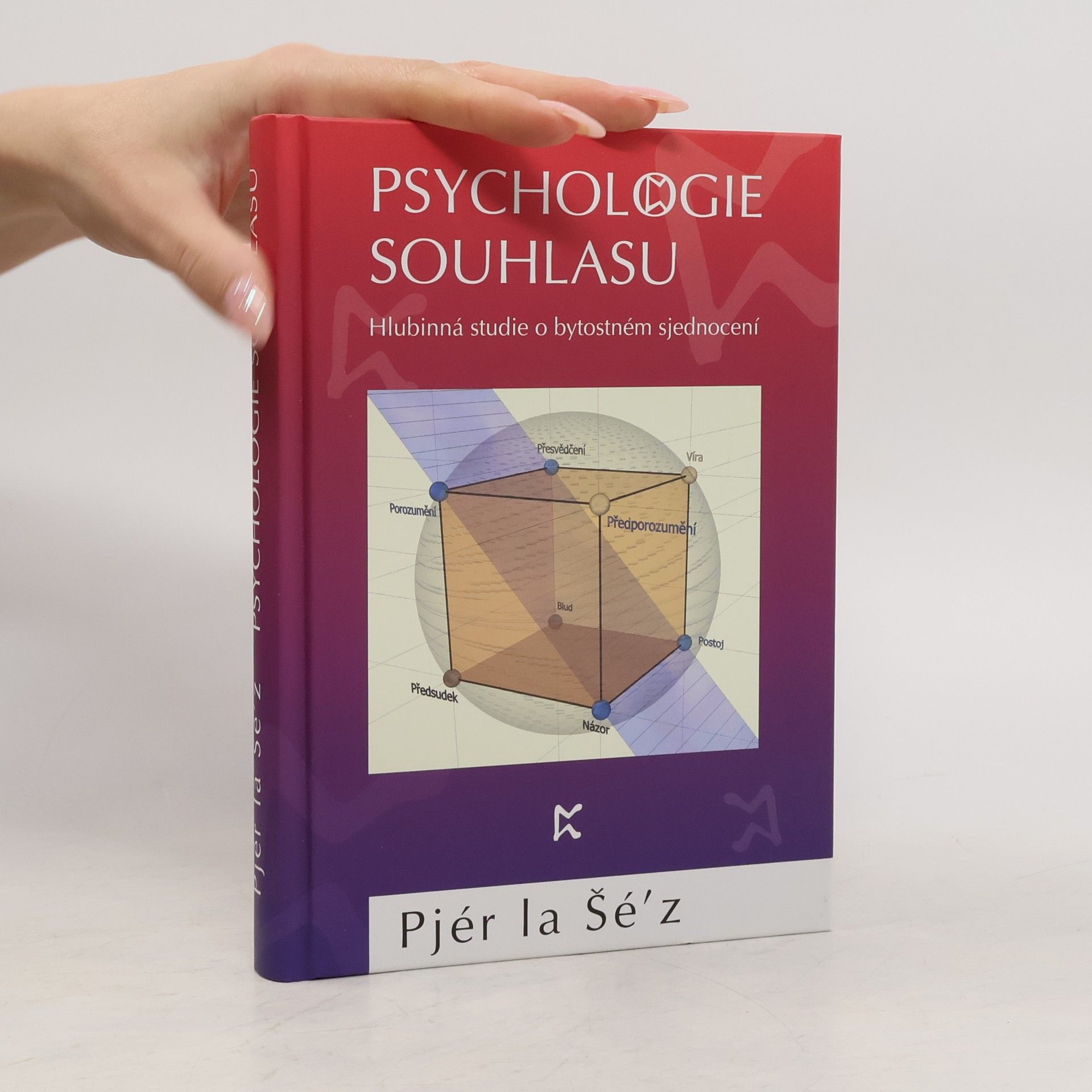 Pjér la Šéz Psychologie souhlasu. Hlubinná studie o bytostném sjednocení