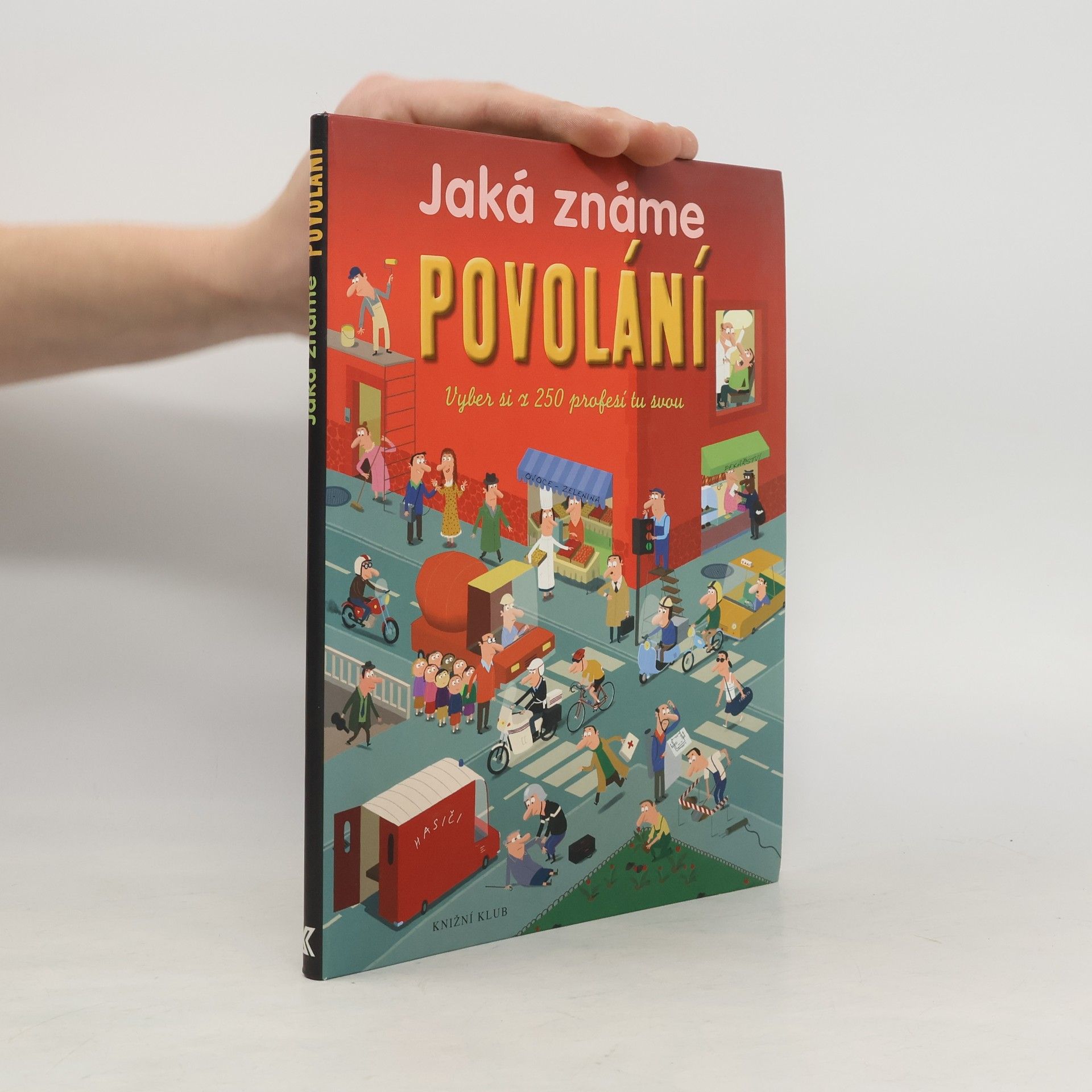 Patricia Holl Jaká známe povolání : vyber si z 250 profesí tu svou