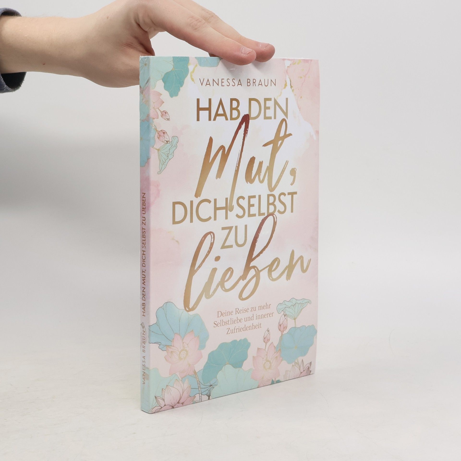 Hab den Mut, dich selbst zu lieben: Deine Reise zu mehr Selbstliebe und innerer Zufriedenheit