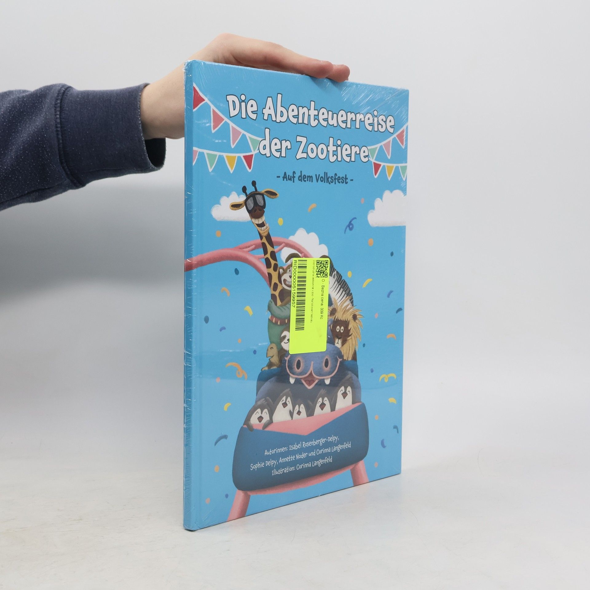 Isabel Rosenberger-Delpy Die Abenteuerreise der Zootiere. Auf dem Volksfest