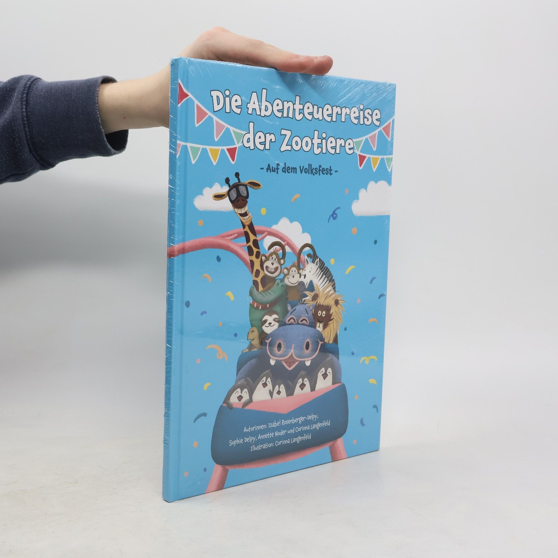 Isabel Rosenberger-Delpy Die Abenteuerreise der Zootiere. Auf dem Volksfest