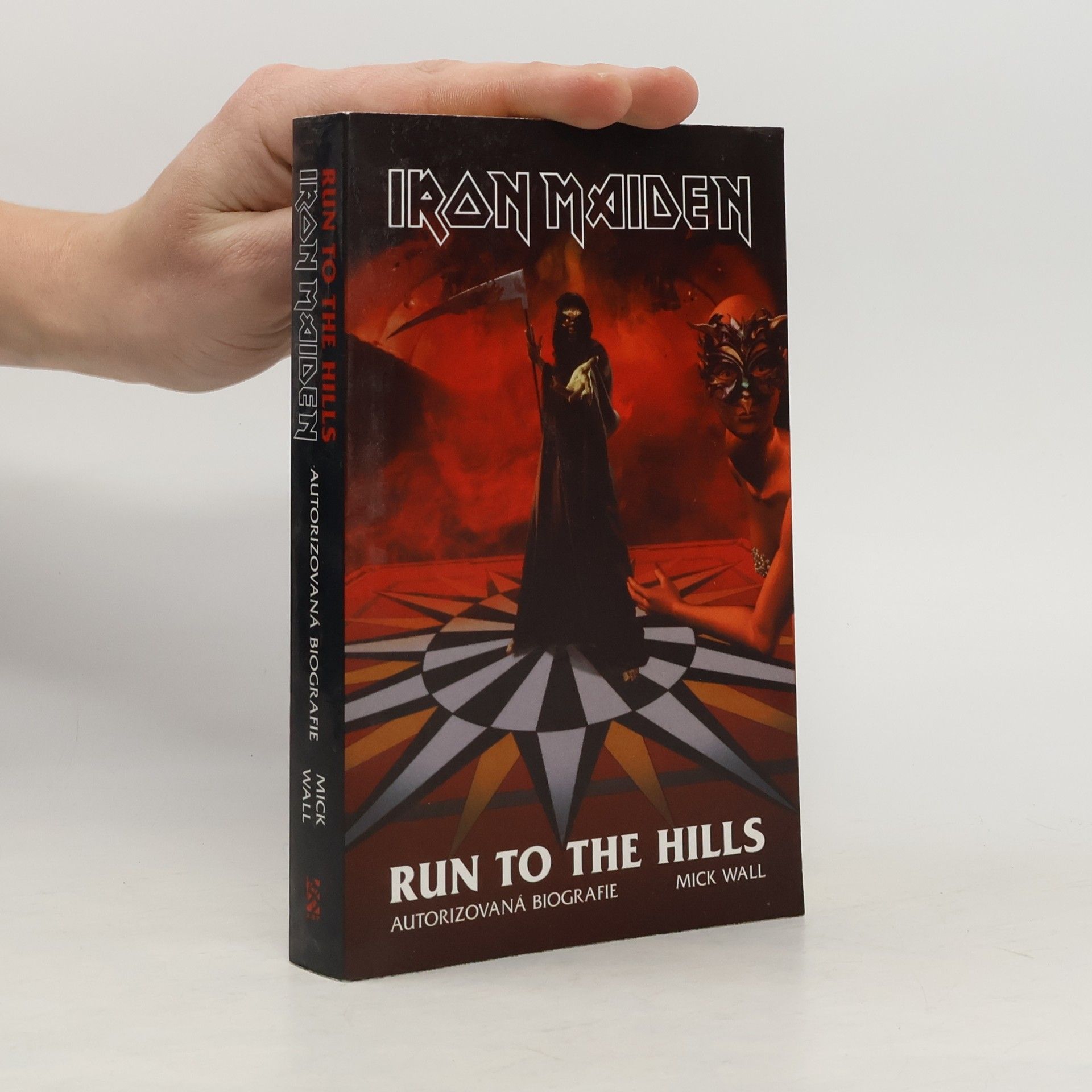 Mick Wall Iron Maiden: Run to the hills: Autorizovaná biografie