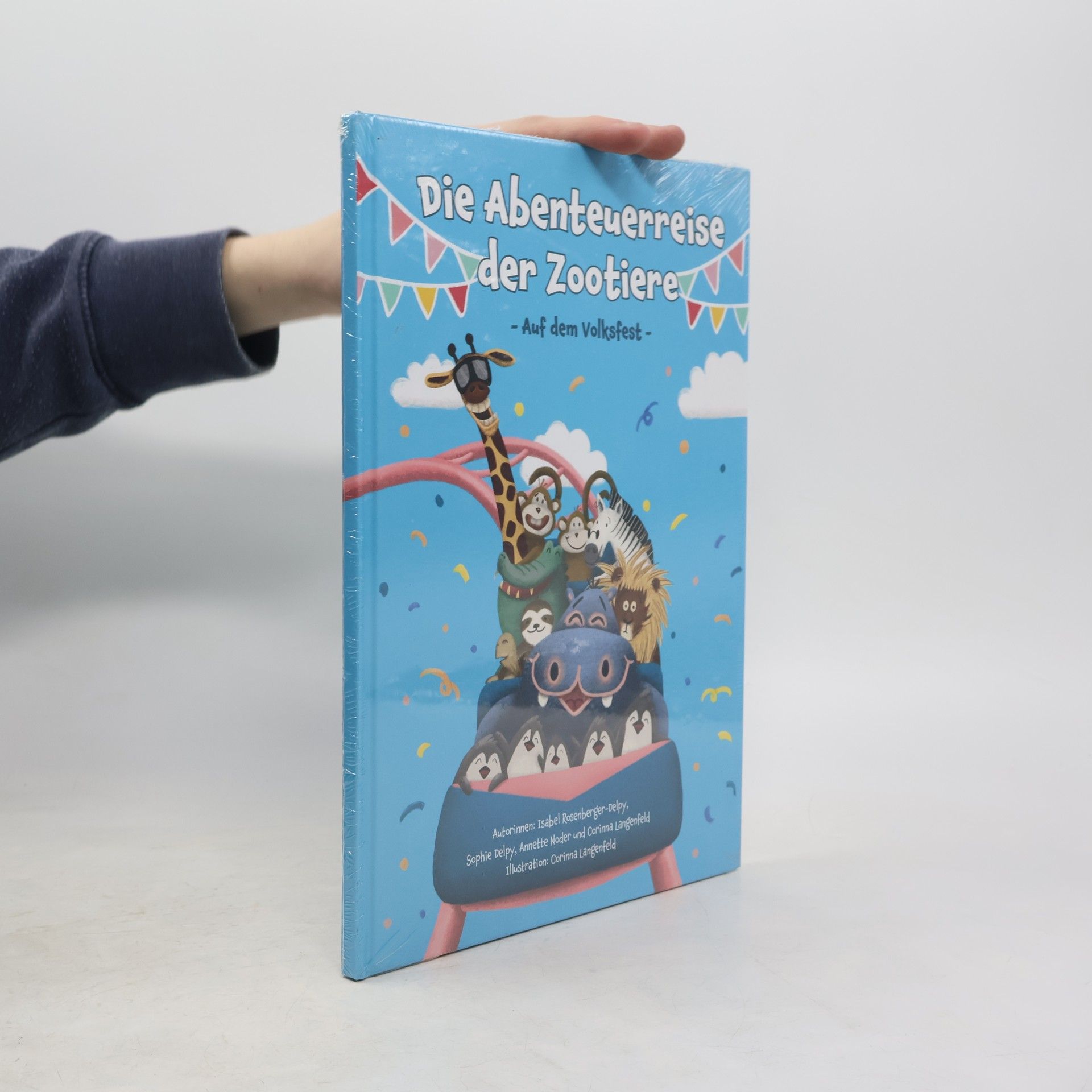 Isabel Rosenberger-Delpy Die Abenteuerreise der Zootiere. Auf dem Volksfest