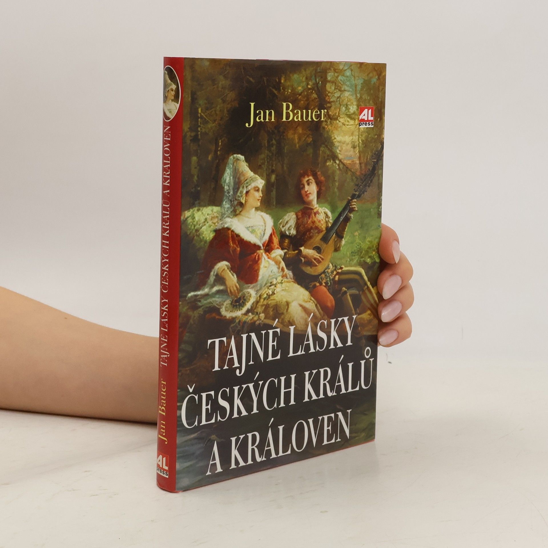Jan Bauer Tajné lásky českých králů a královen