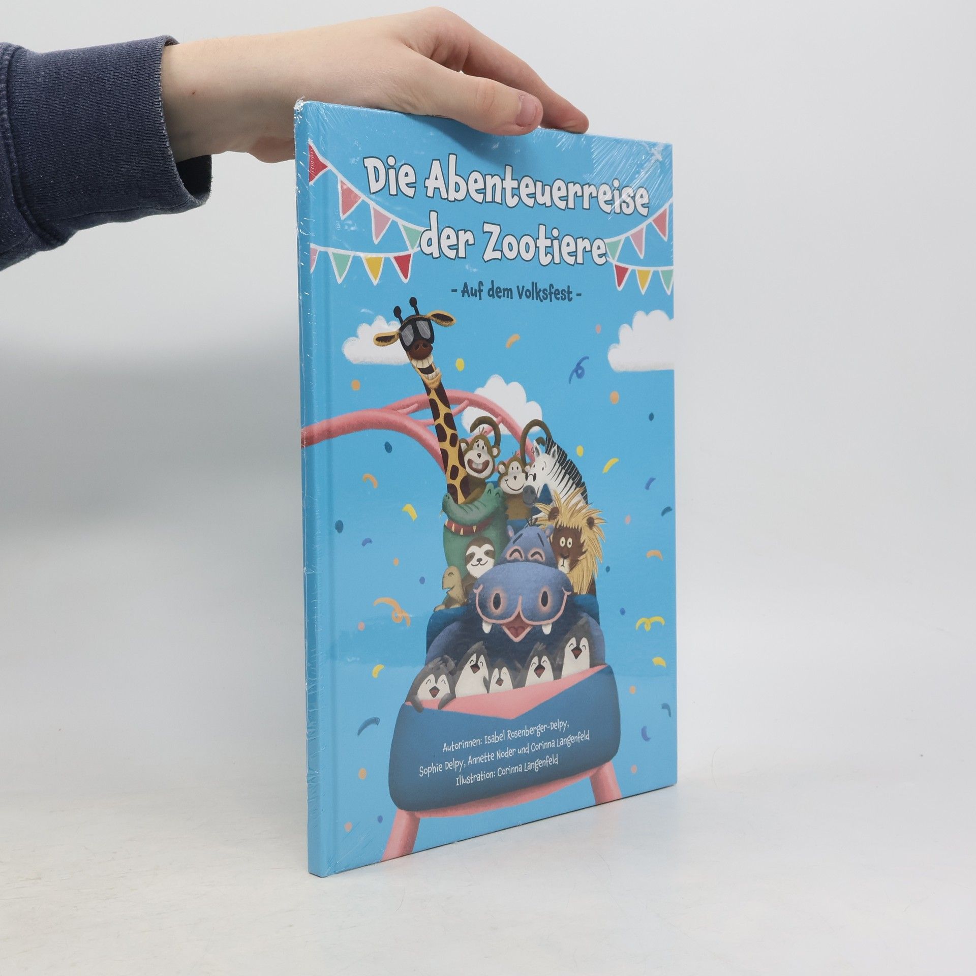 Isabel Rosenberger-Delpy Die Abenteuerreise der Zootiere. Auf dem Volksfest