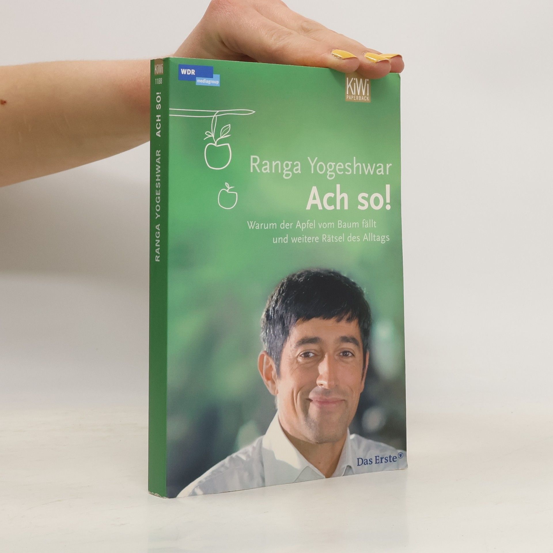 Ranga Yogeshwar Ach so! Warum der Apfel vom Baum fällt und weitere Rätsel des Alltags