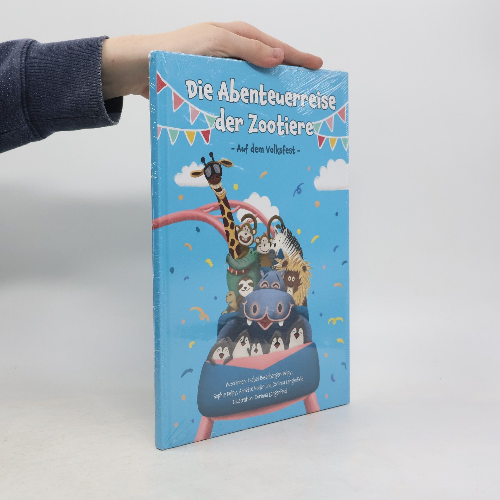 Isabel Rosenberger-Delpy Die Abenteuerreise der Zootiere. Auf dem Volksfest