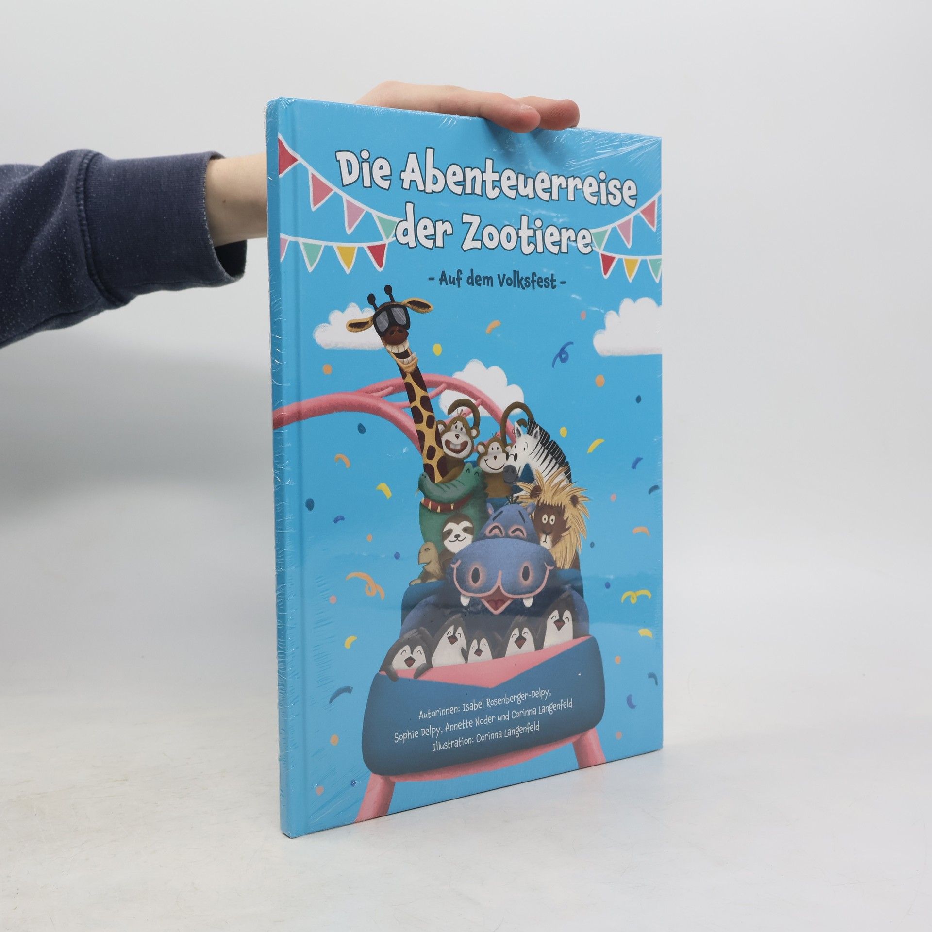 Isabel Rosenberger-Delpy Die Abenteuerreise der Zootiere. Auf dem Volksfest
