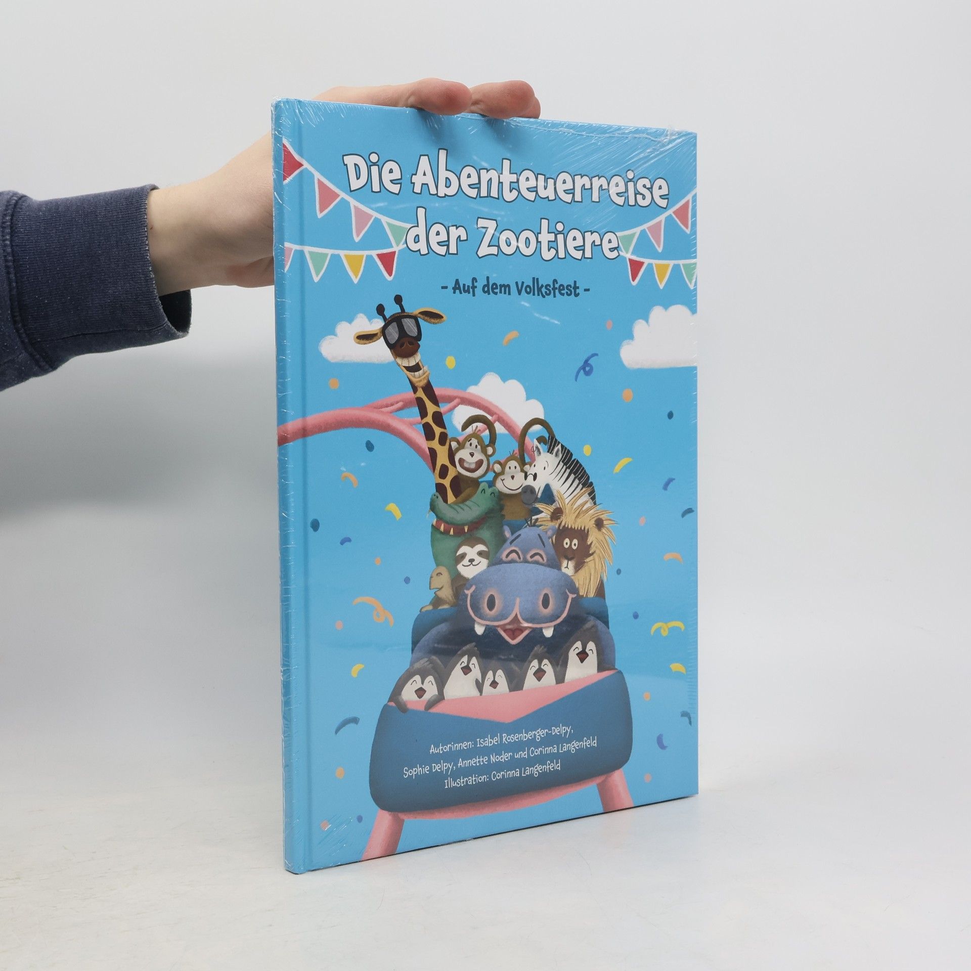 Isabel Rosenberger-Delpy Die Abenteuerreise der Zootiere. Auf dem Volksfest