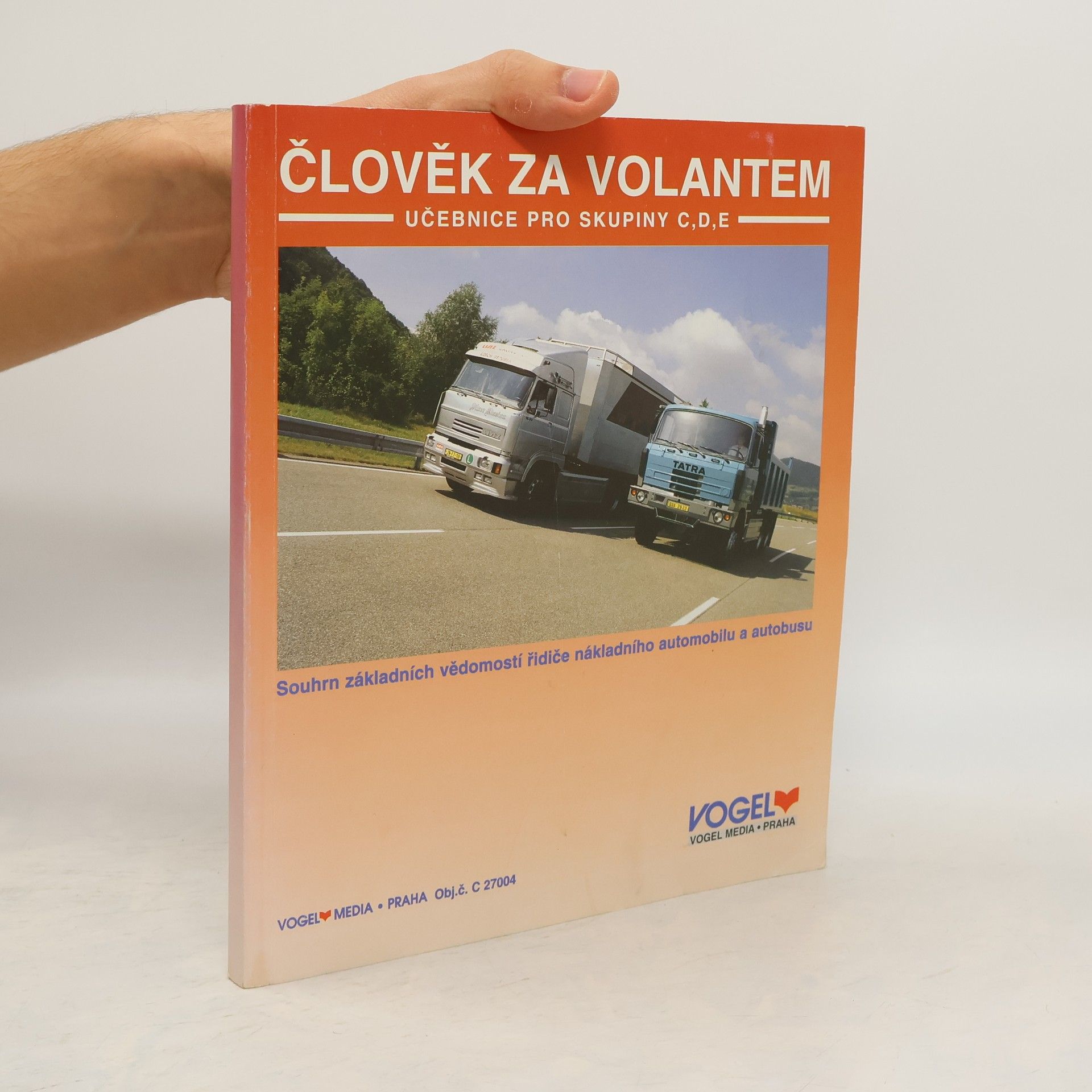 Kolektiv autorů Člověk za volantem: učebnice pro skupiny C, D, E