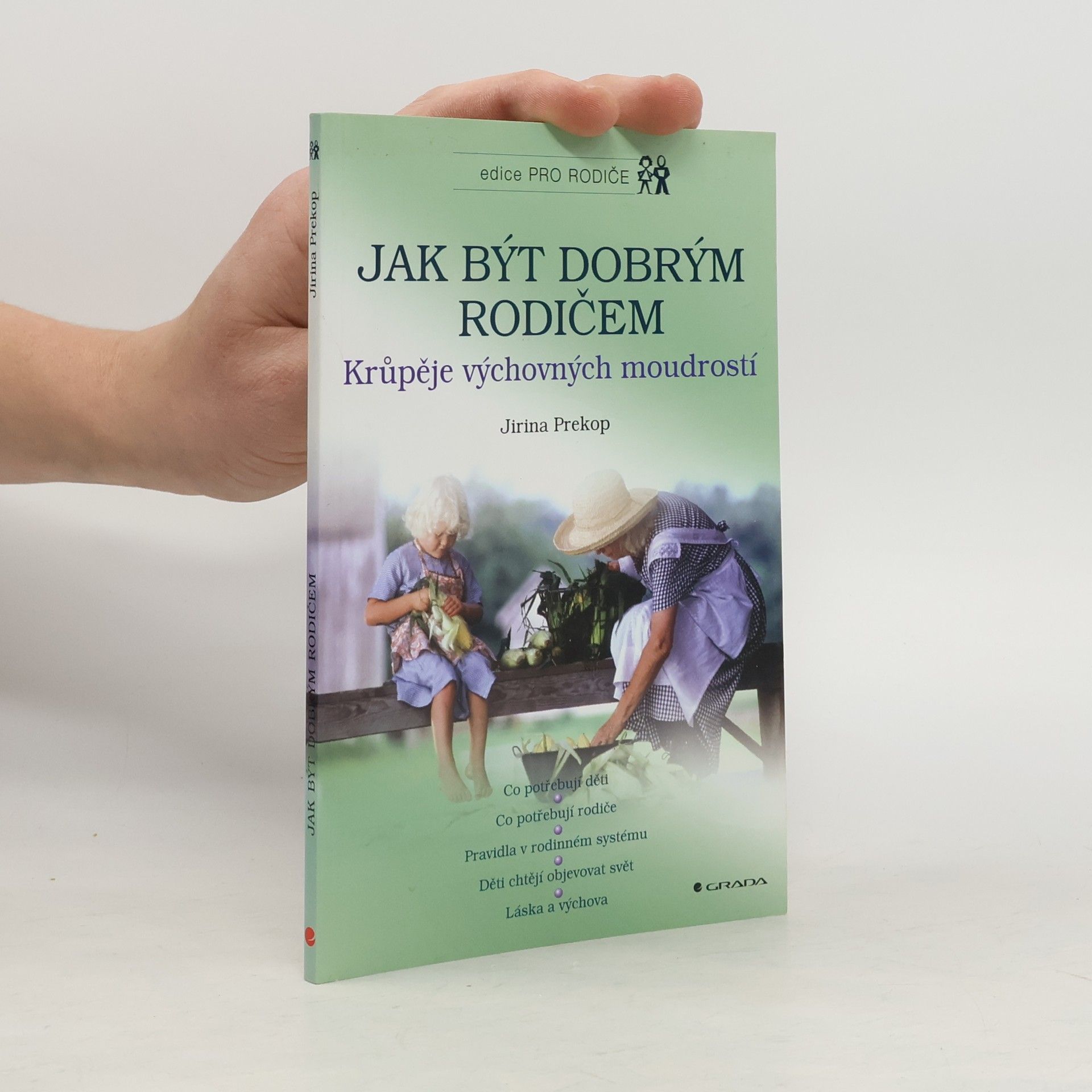 Jirina Prekop Jak být dobrým rodičem. Krůpěje výchovných moudrostí.