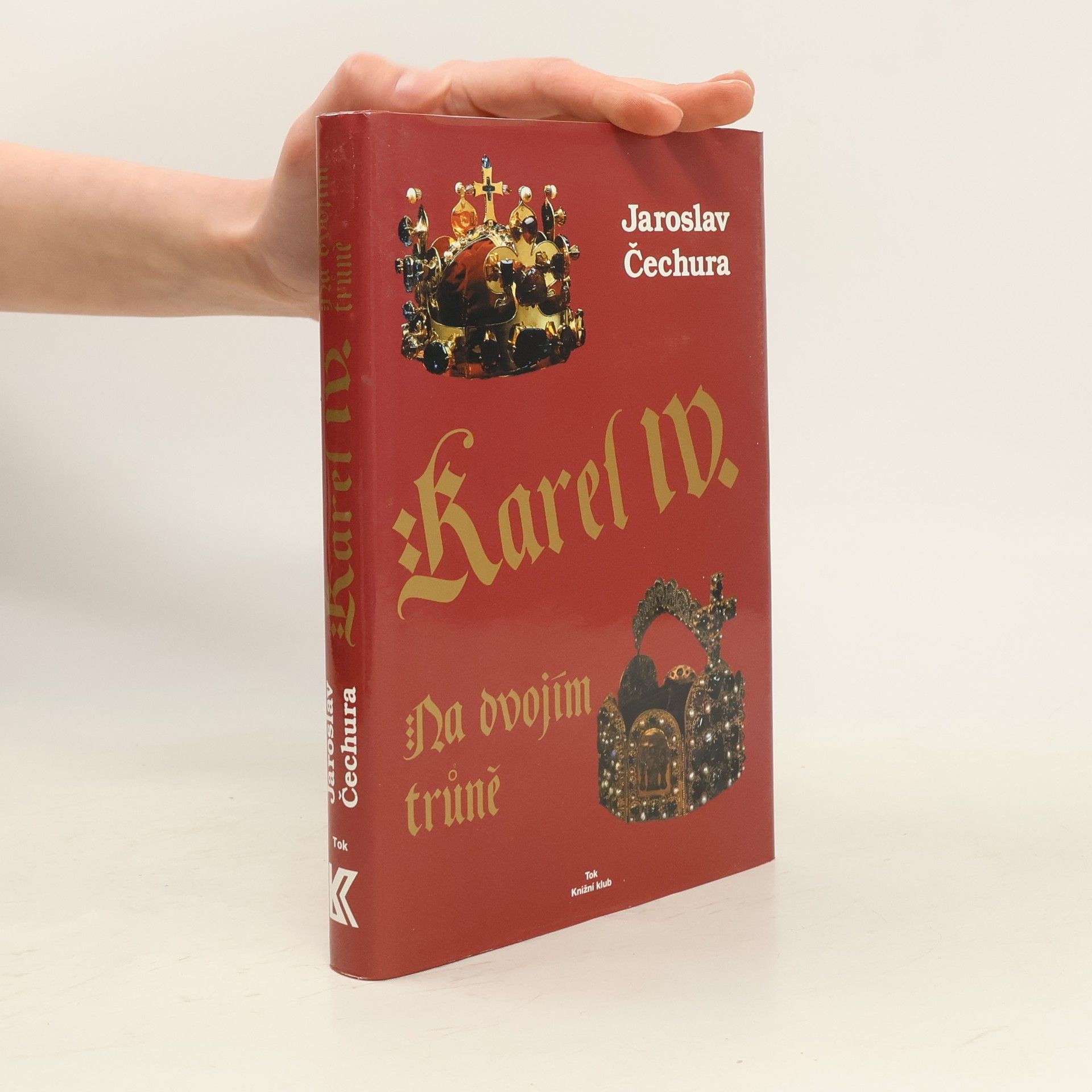 Jaroslav Čechura Karel IV. : na dvojím trůně