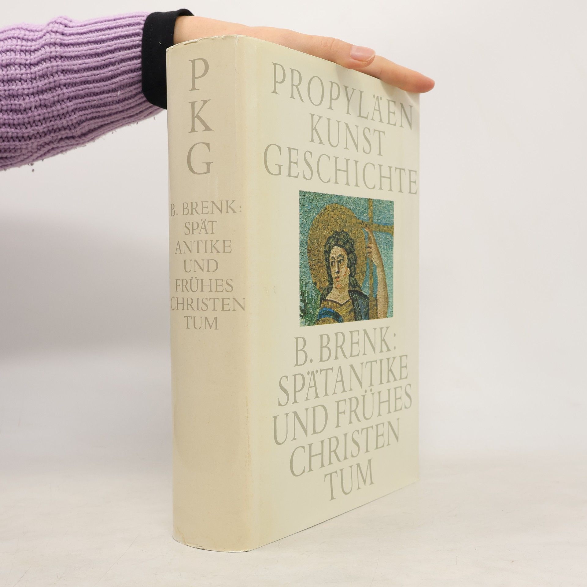 Beat Brenk Propyläen Kunstgeschichte 15. Spätantike und frühes Christentum