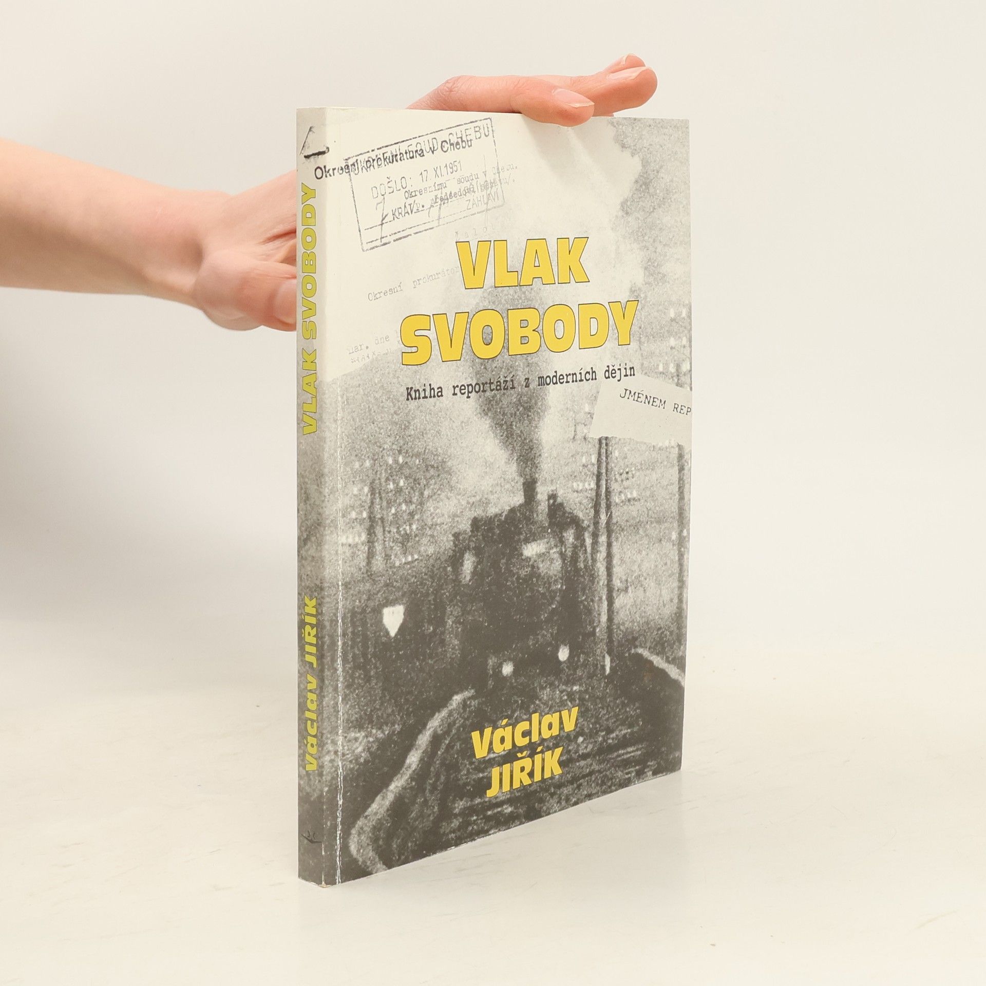 Václav Jiřík Vlak svobody. Kniha reportáží z moderních dějin