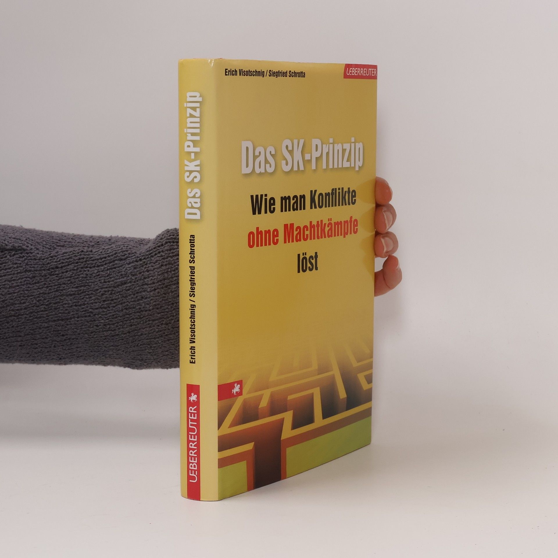 Erich Visotschnig Das SK-Prinzip oder wie man Konflikte ohne Machtkämpfe löst