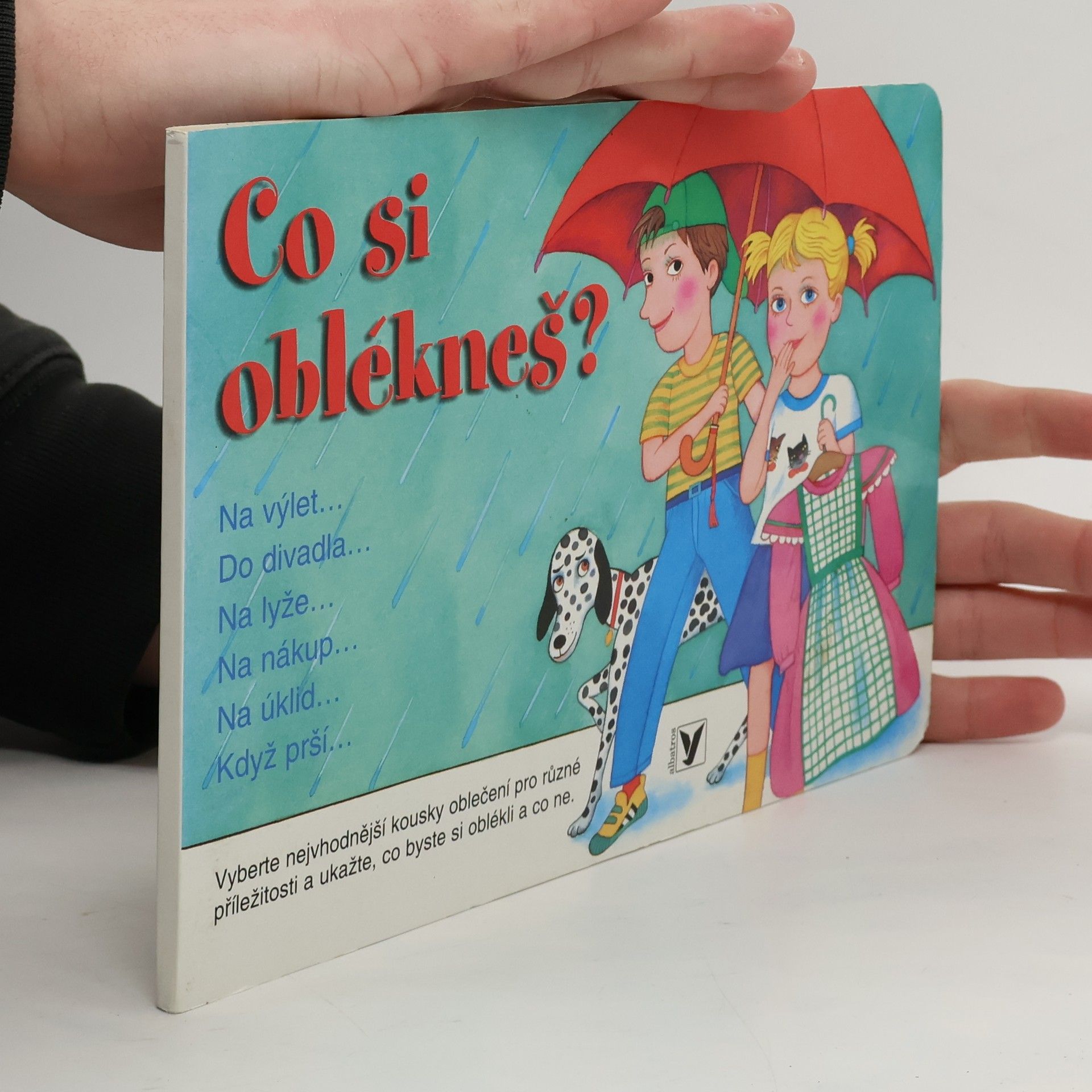 Marie Tichá Co si oblékneš? Na výlet-, do divadla-, na lyže-, na nákup-, na úklid-, když prší