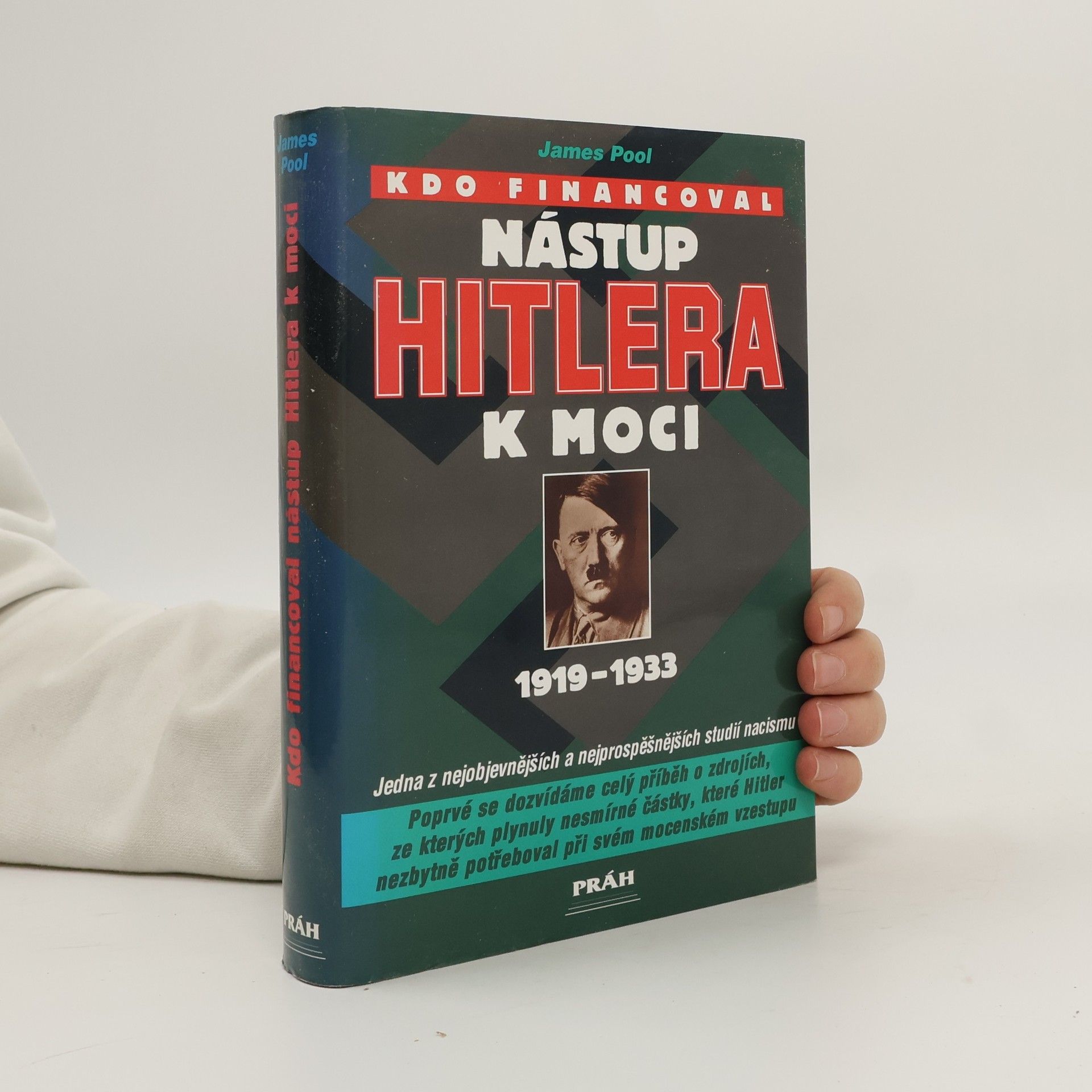 Pool James Kdo financoval nástup Hitlera k moci : 1919-1933