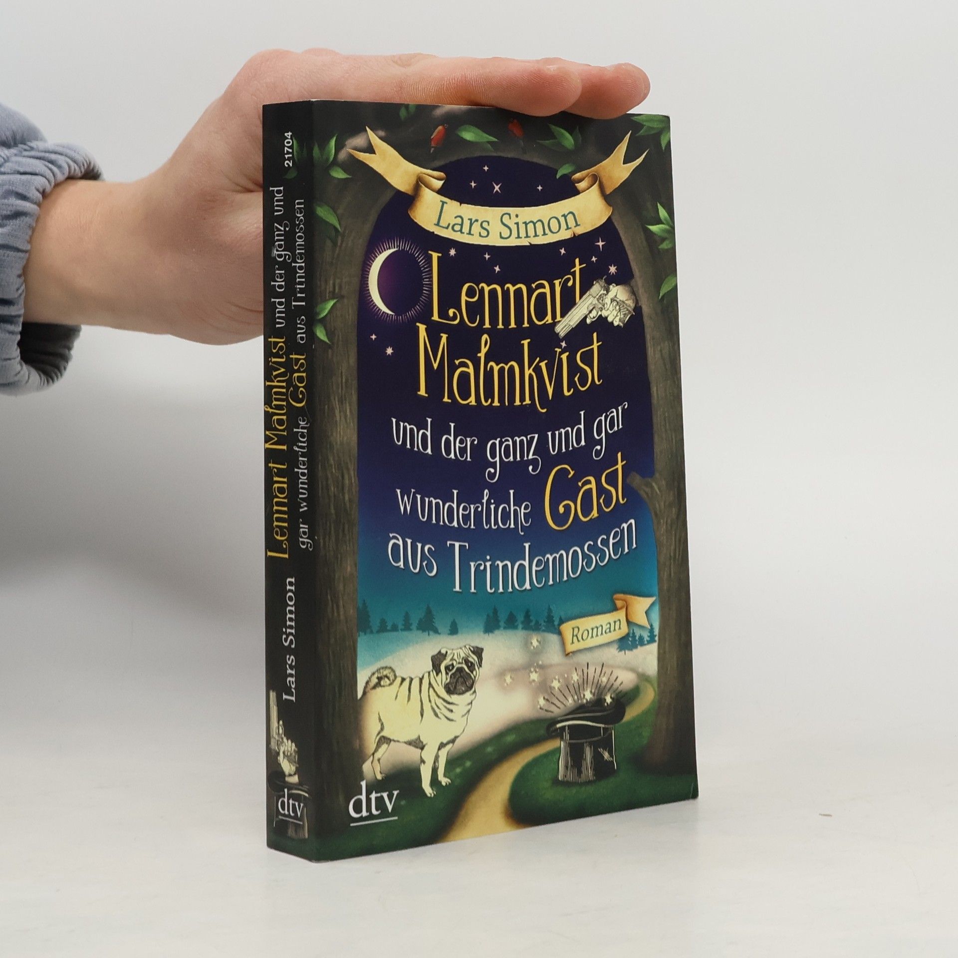 Lars Simon Lennart Malmkvist und der ganz und gar wunderliche Gast aus Trindemossen