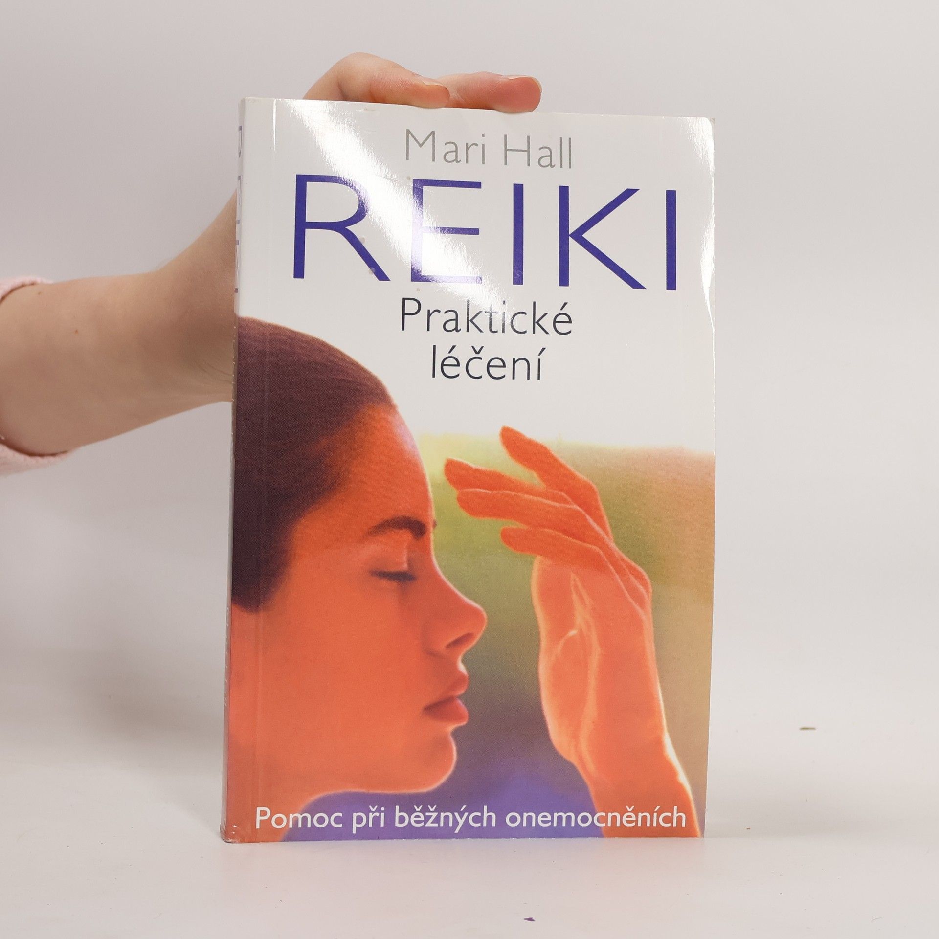 Mari Hall Reiki: Praktické léčení