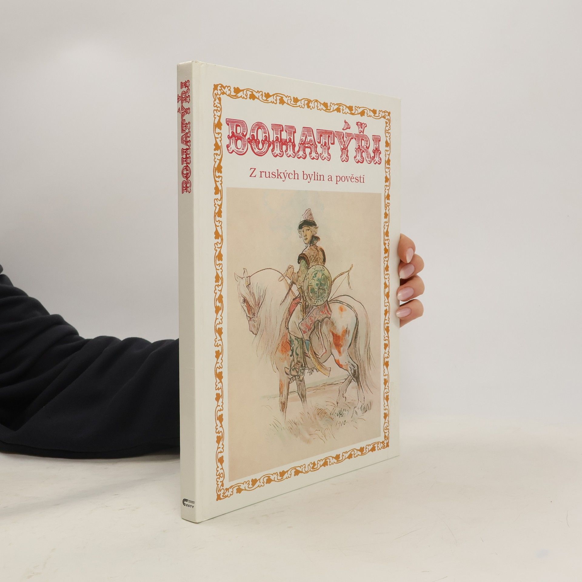 Erika Vavřichová Bohatýři: Z ruských bylin a pověstí