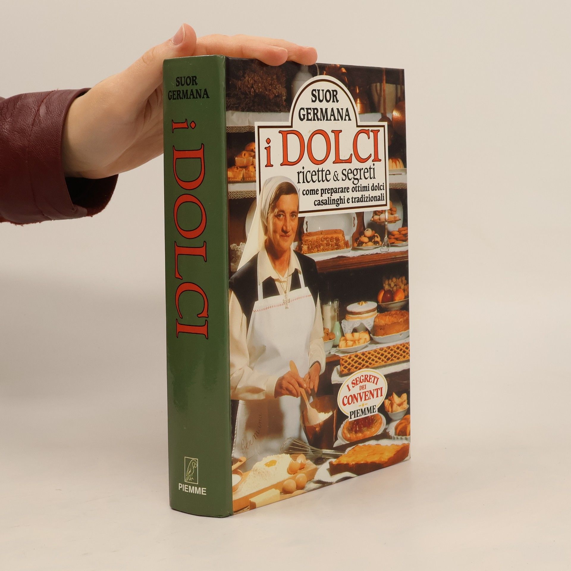 Suor Germana I dolci. Ricette e segreti. Come preparare ottimi dolci casalinghi e tradizionali