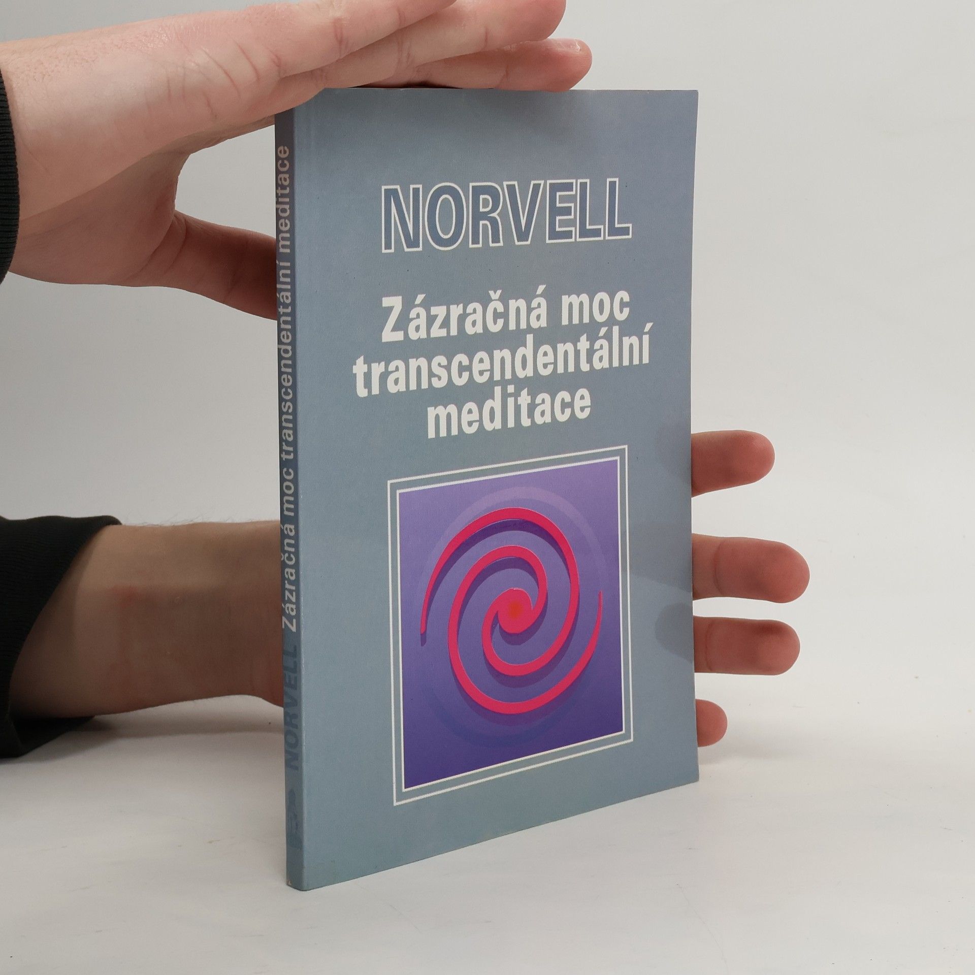 Anthony Norvell Zázračná moc transcendentální meditace