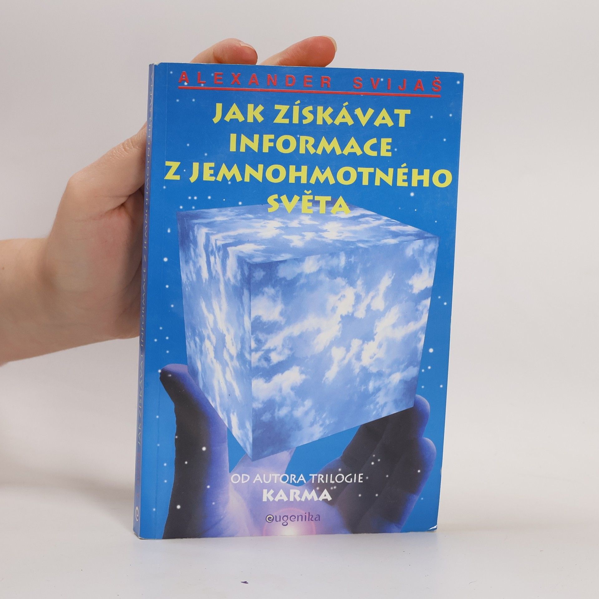 Alexander Svijaš Jak získávat informace z jemnohmotného světa