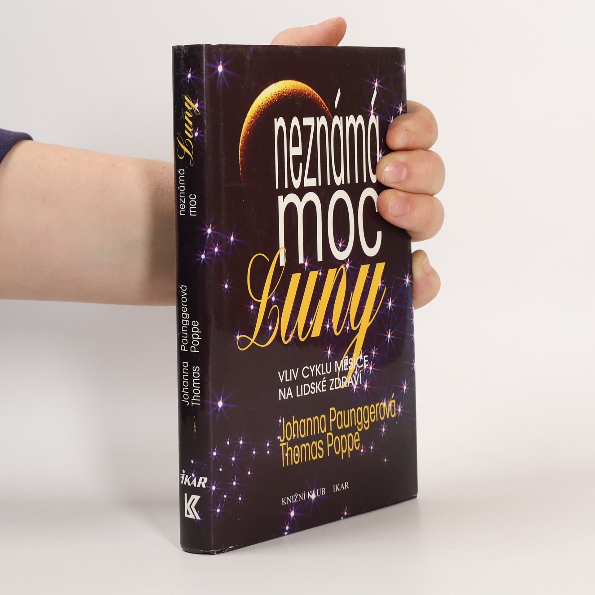 Johanna Paungger Poppe Neznámá moc Luny: Vliv cyklů Měsíce na lidské zdraví