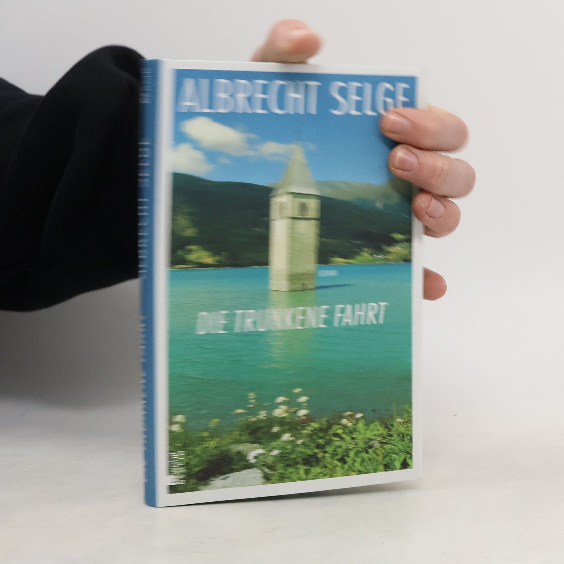 Albrecht Selge Die trunkene Fahrt