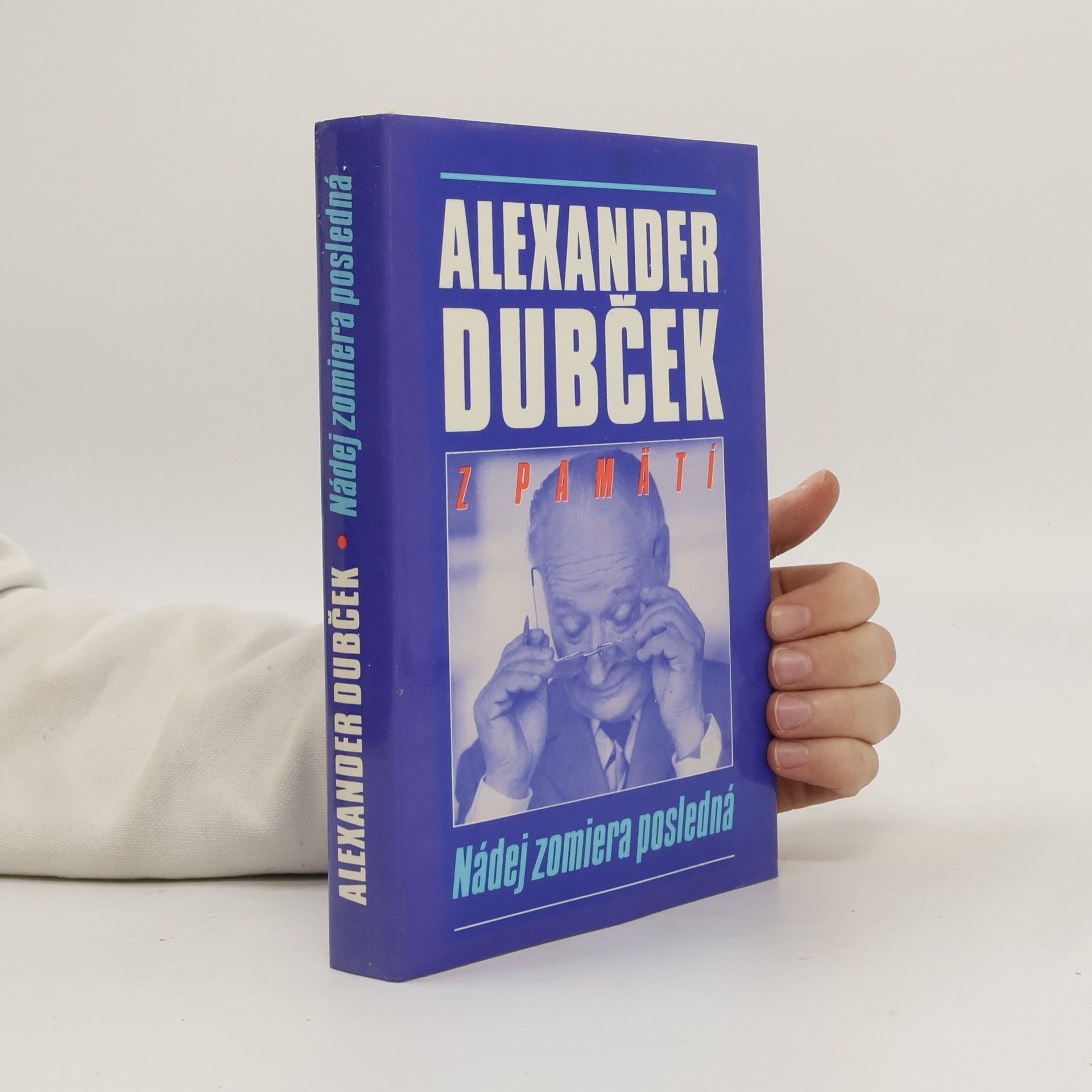 Alexander Dubček Nádej zomiera posledná : z pamätí
