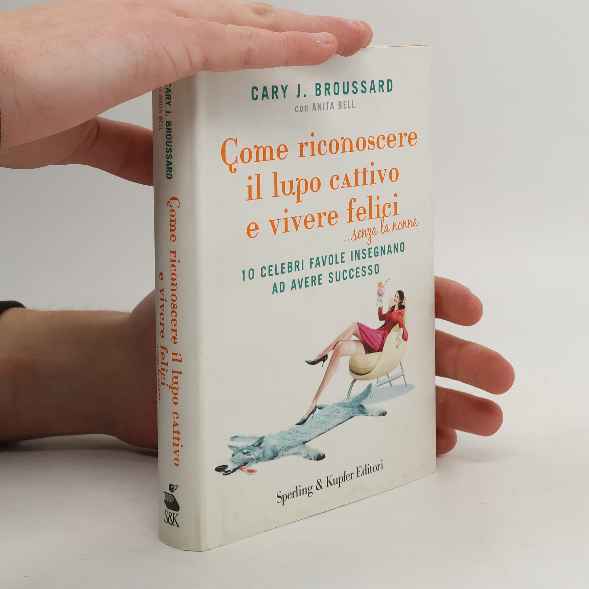 Cary Jehl Broussard Come riconoscere il lupo cattivo e vivere felici ...senza la nonna