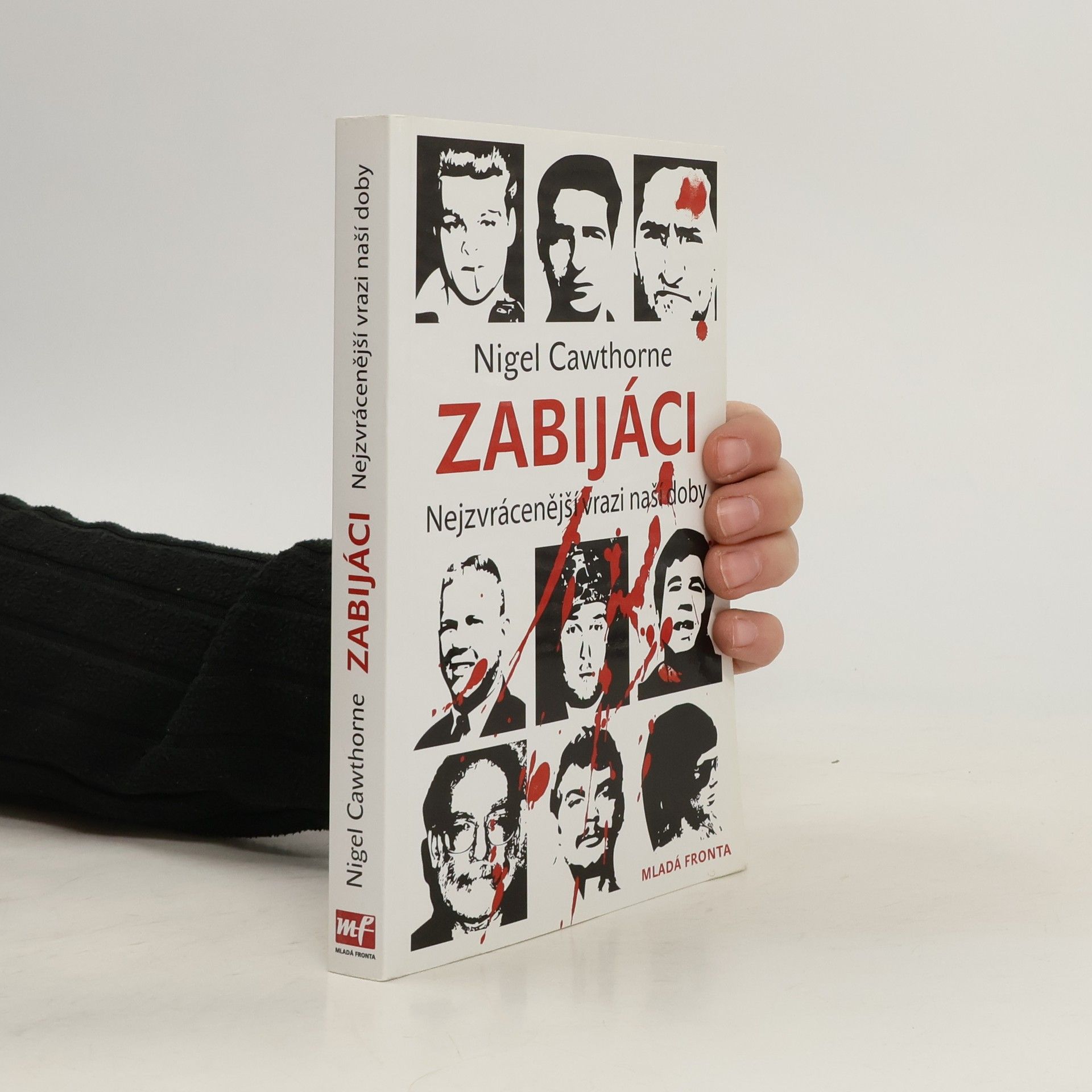 Nigel Cawthorne Zabijáci: Nejzvrácenější vrazi naší doby