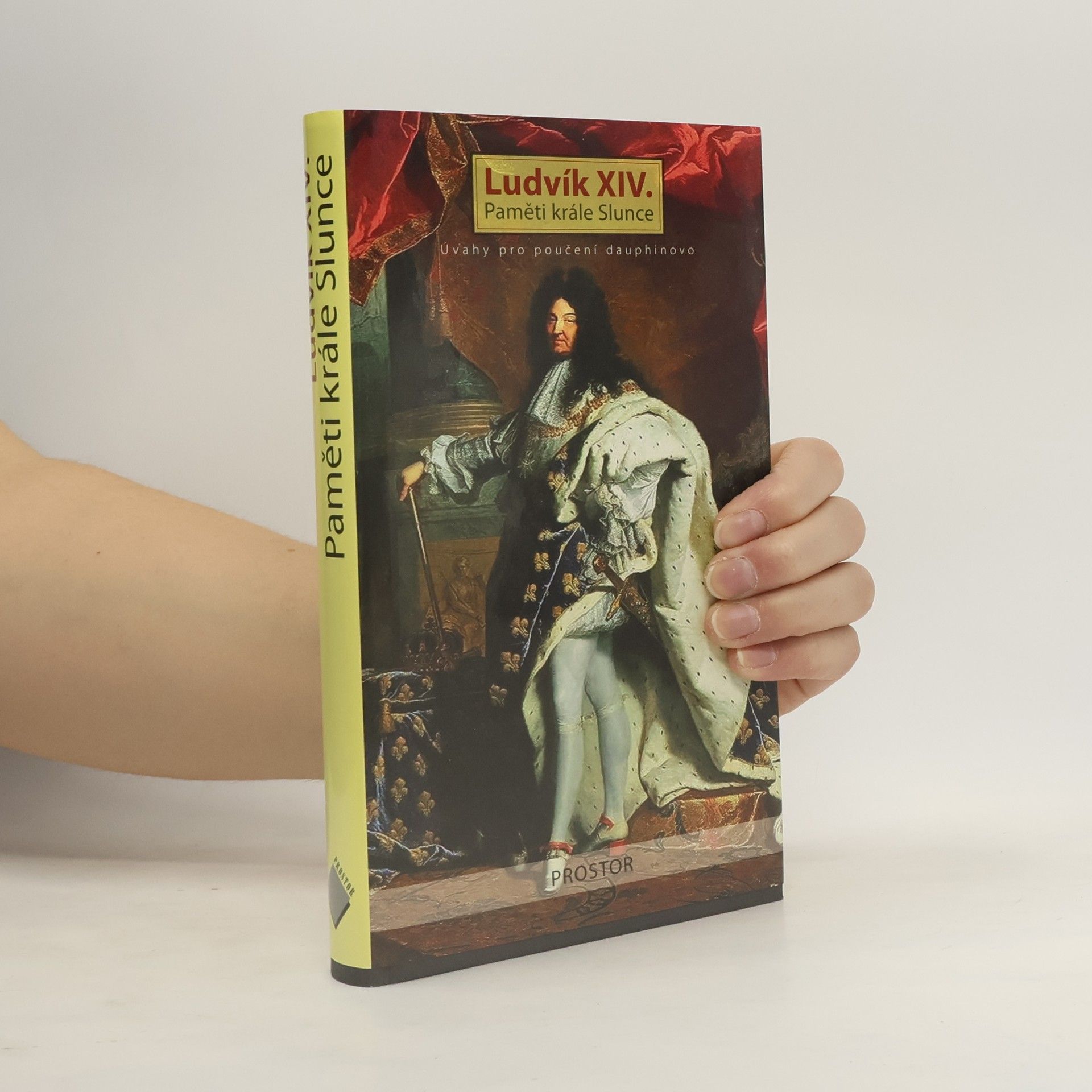 Louis Dieudonné Ludvík XIV. Paměti krále Slunce. Úvahy pro poučení dauphinovo
