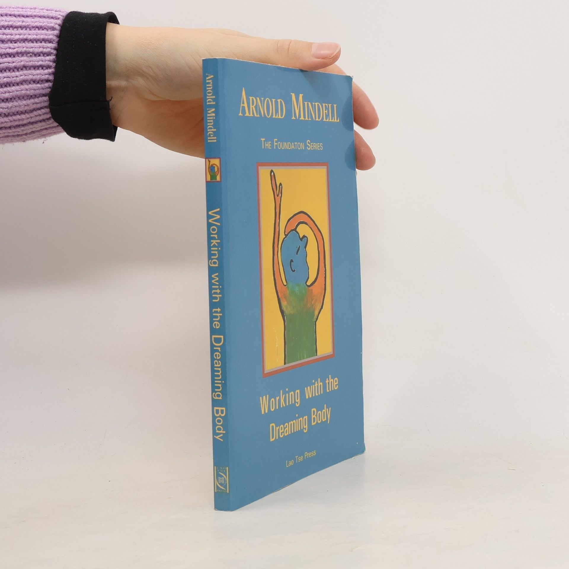 Arnold Mindell Working with the Dreaming Body