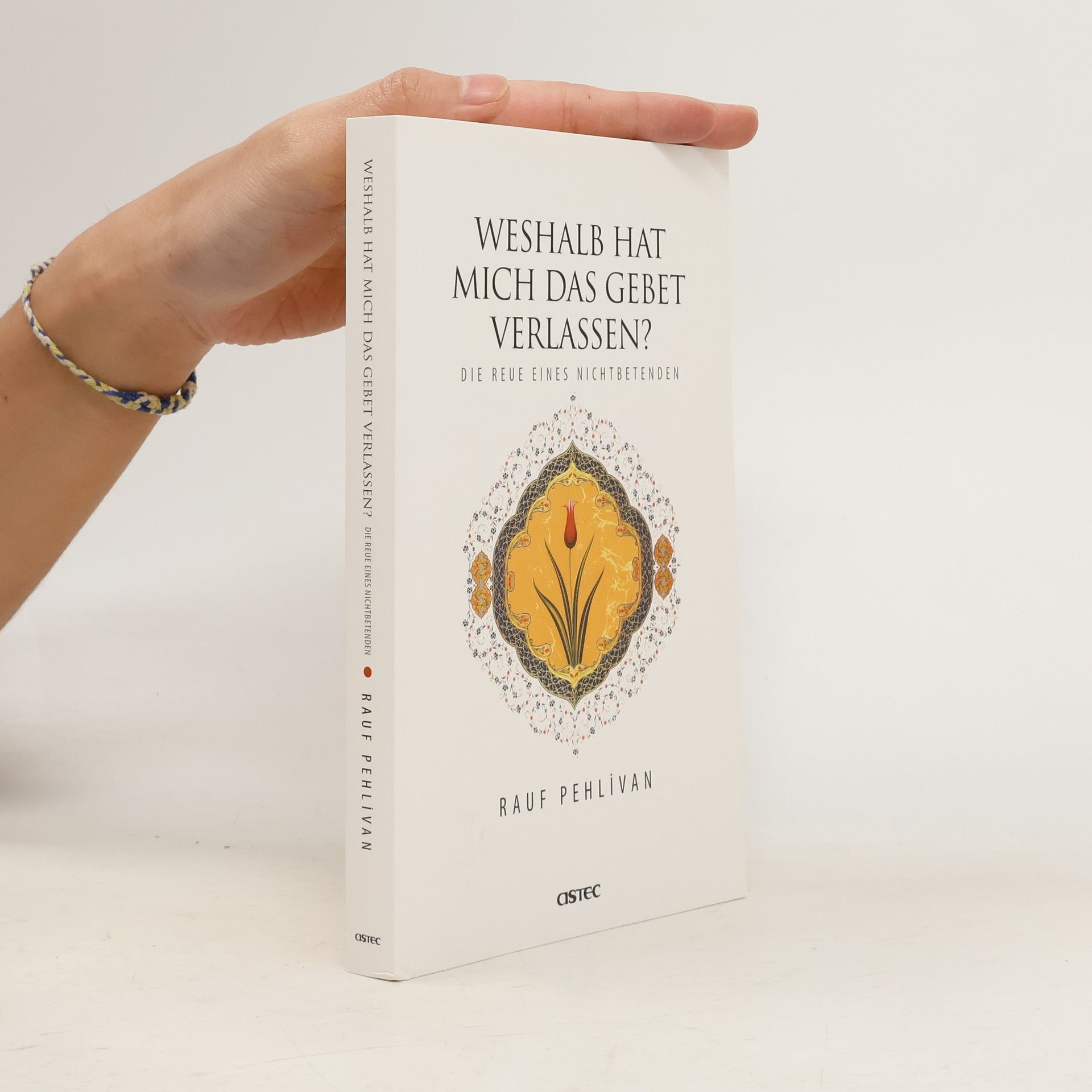 Rauf Pehlivan Weshalb hat mich das Gebet verlassen?