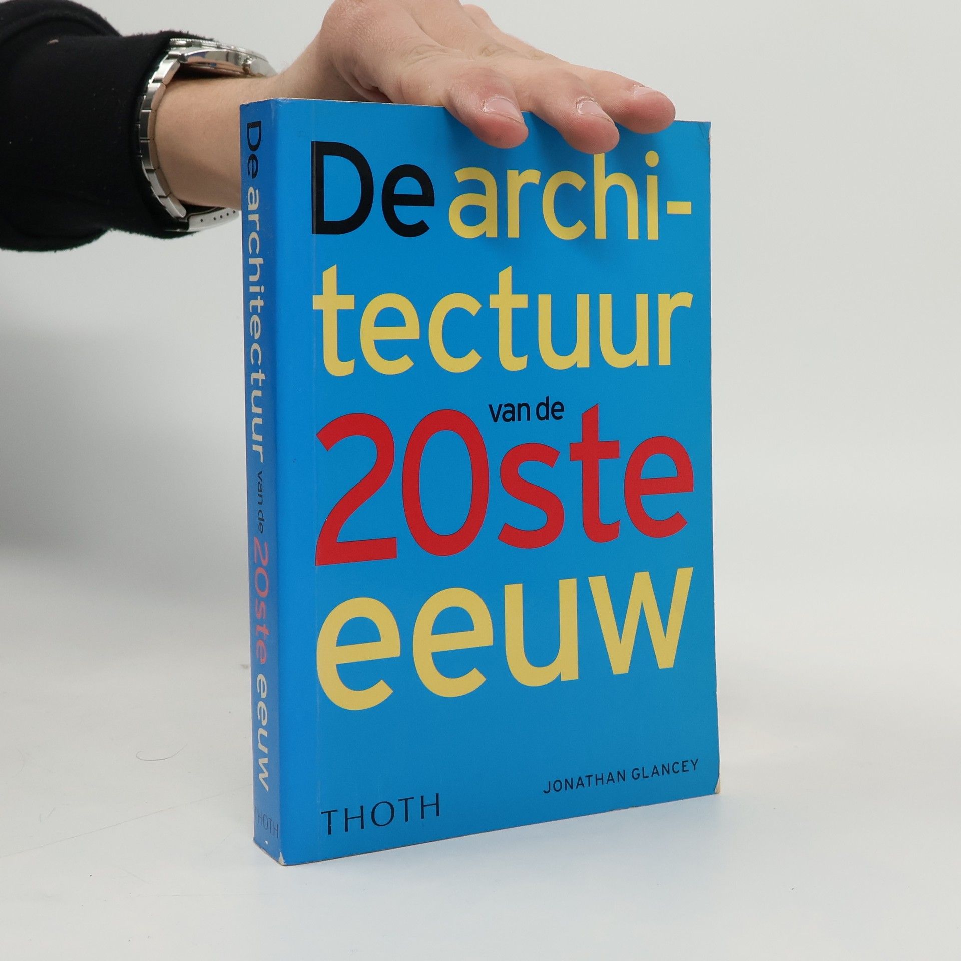 Jonathan Glancey De architectuur van de 20ste eeuw
