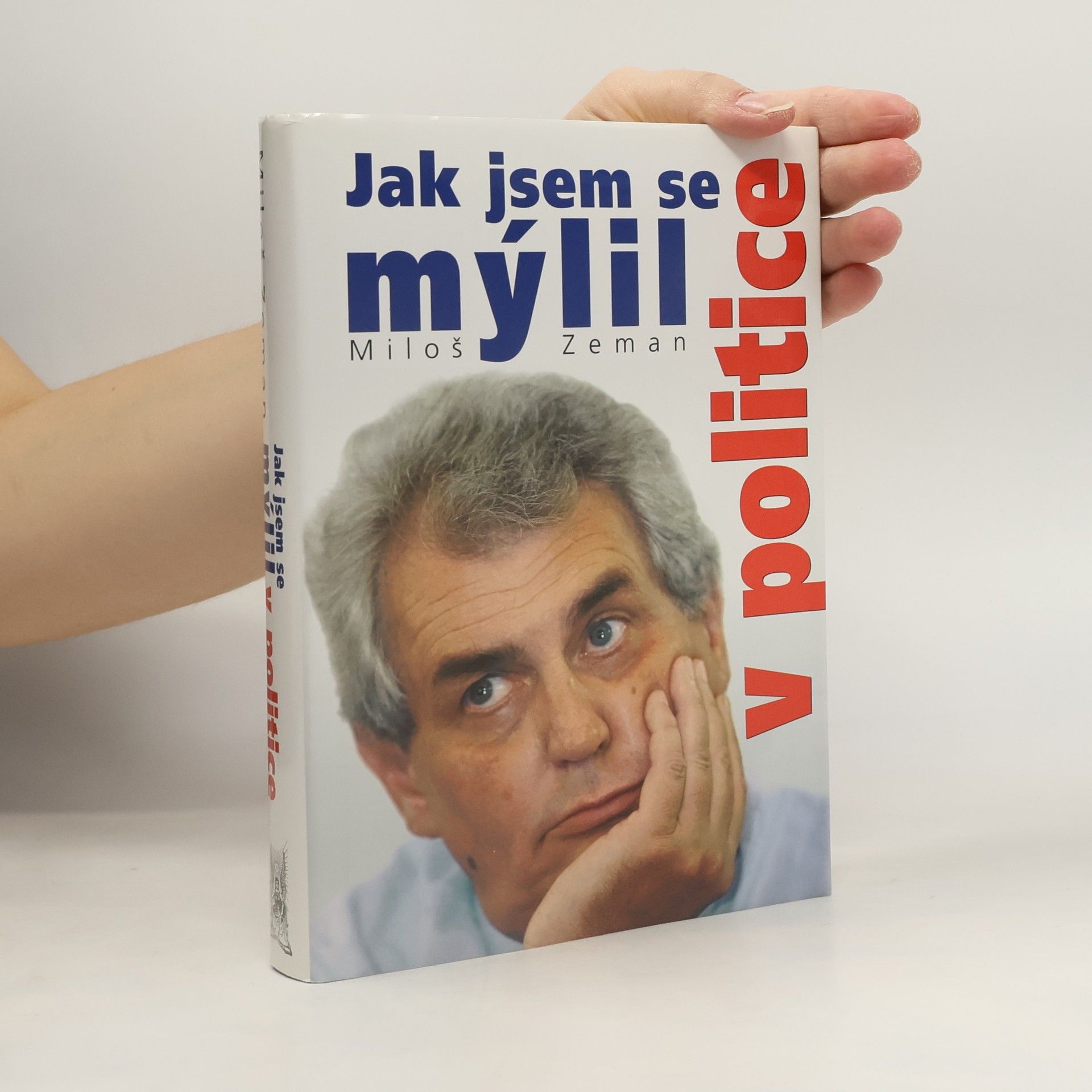 Miloš Zeman Jak jsem se mýlil v politice