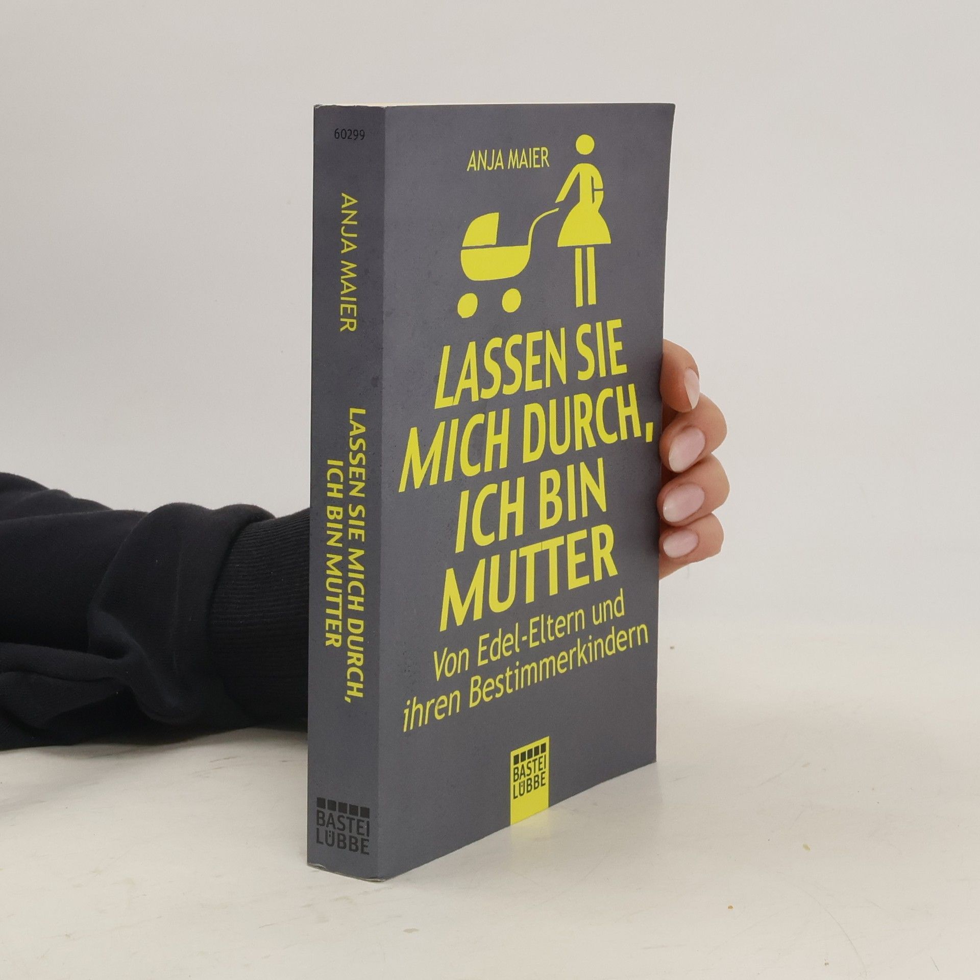 Anja Maier Lassen Sie mich durch, ich bin Mutter