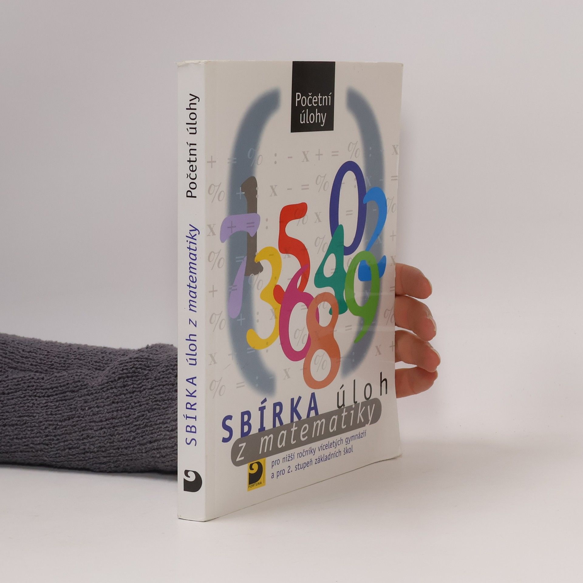 Irena Dobiasová Sbírka úloh z matematiky : pro nižší ročníky víceletých gymnázií a pro 2. stupeň základních škol