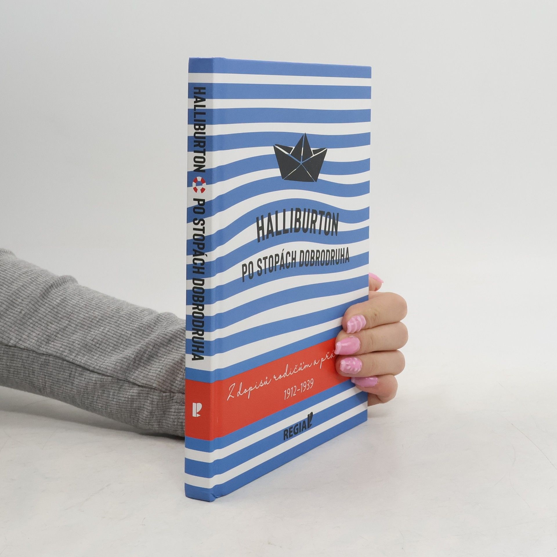 Richard Halliburton Po stopách dobrodruha: Z dopisů rodičům a přátelům 1912-1939