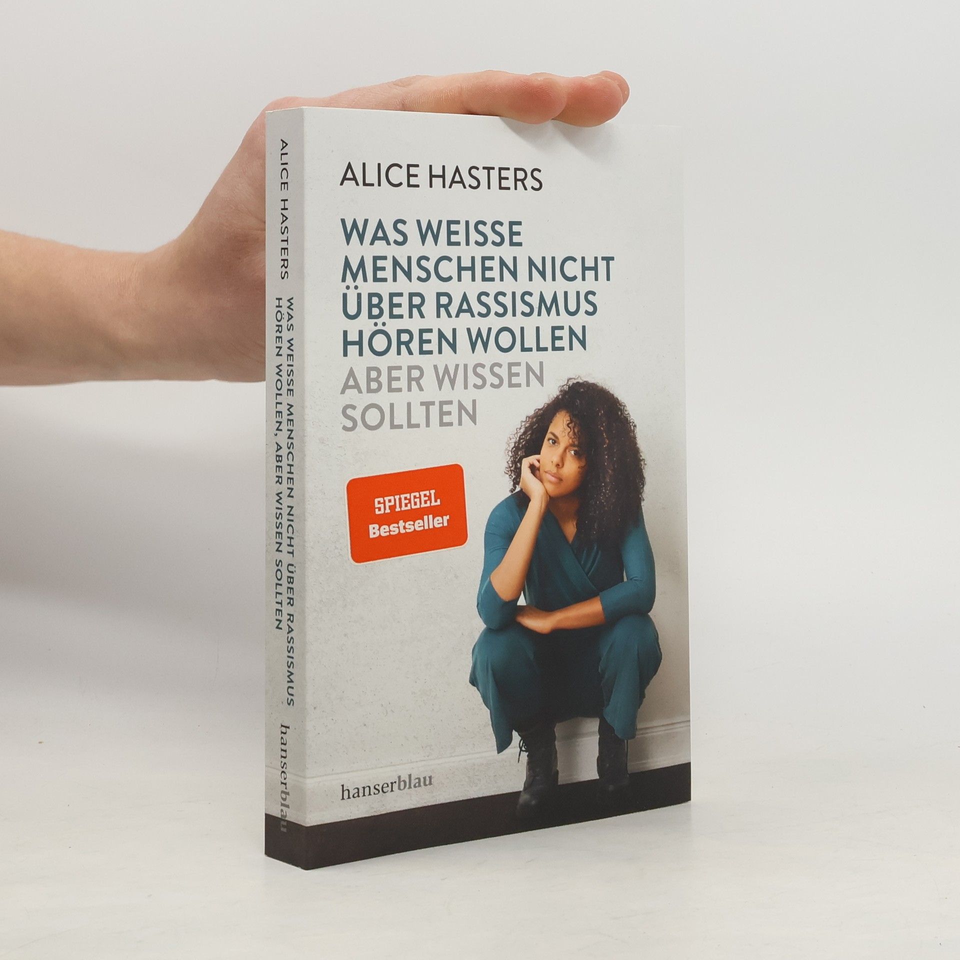 Alice Hasters Was weiße Menschen nicht über Rassismus hören wollen, aber wissen sollten