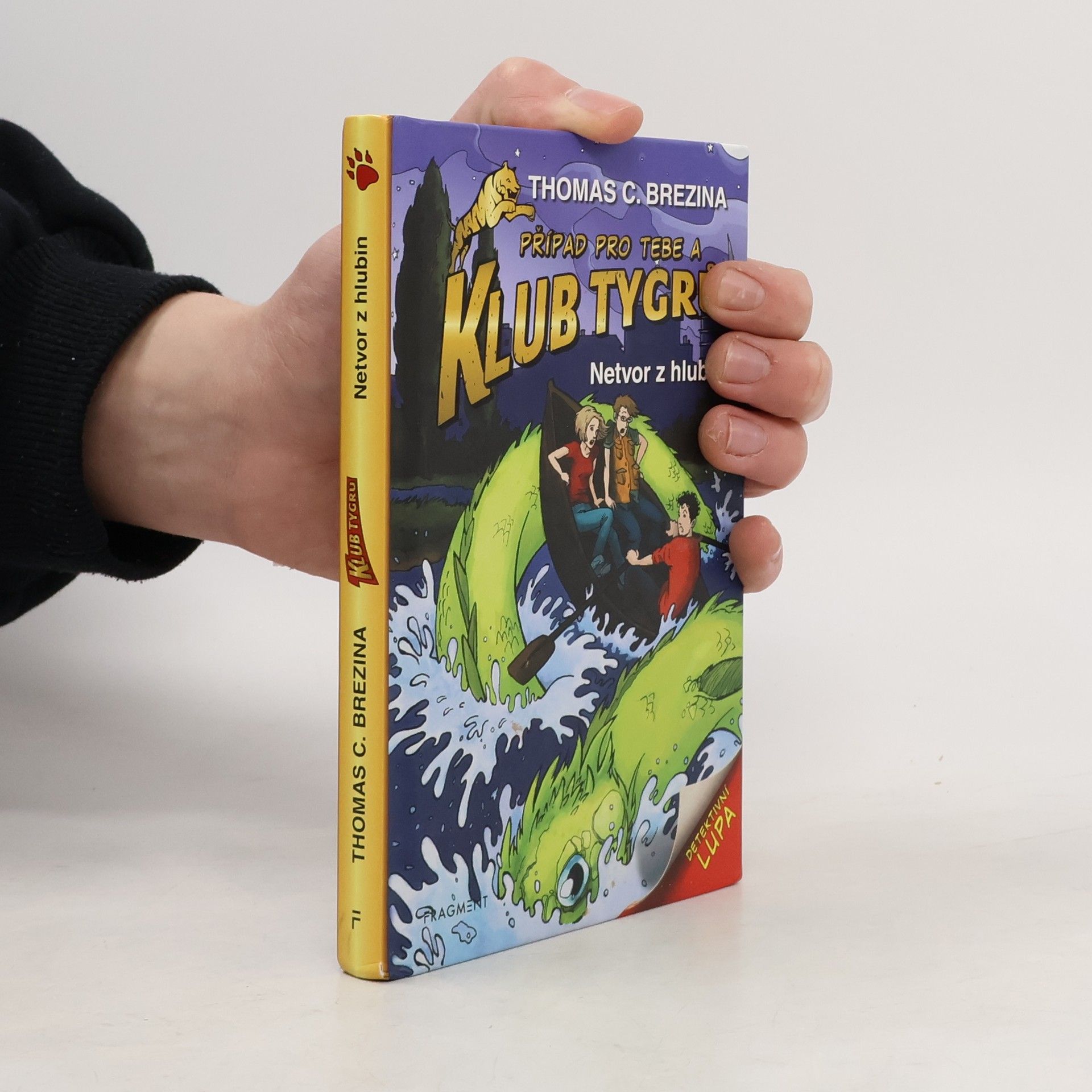 Thomas Brezina Případ pro tebe a Klub Tygrů. Netvor z hlubin