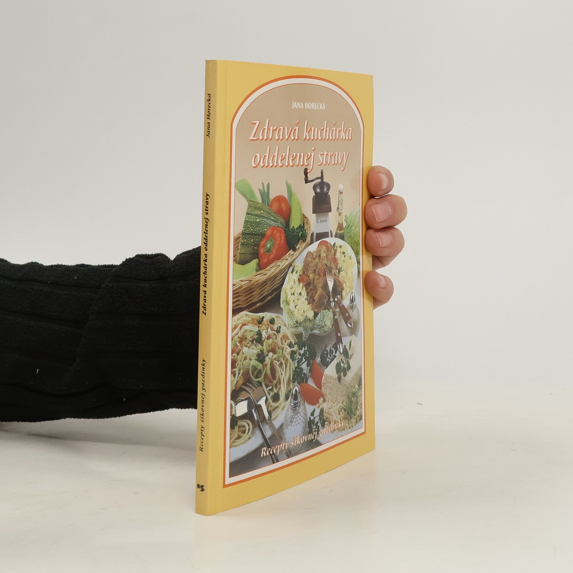 Jana Horecká Zdravá kuchárka oddelenej stravy: Recepty šikovnej gazdinky