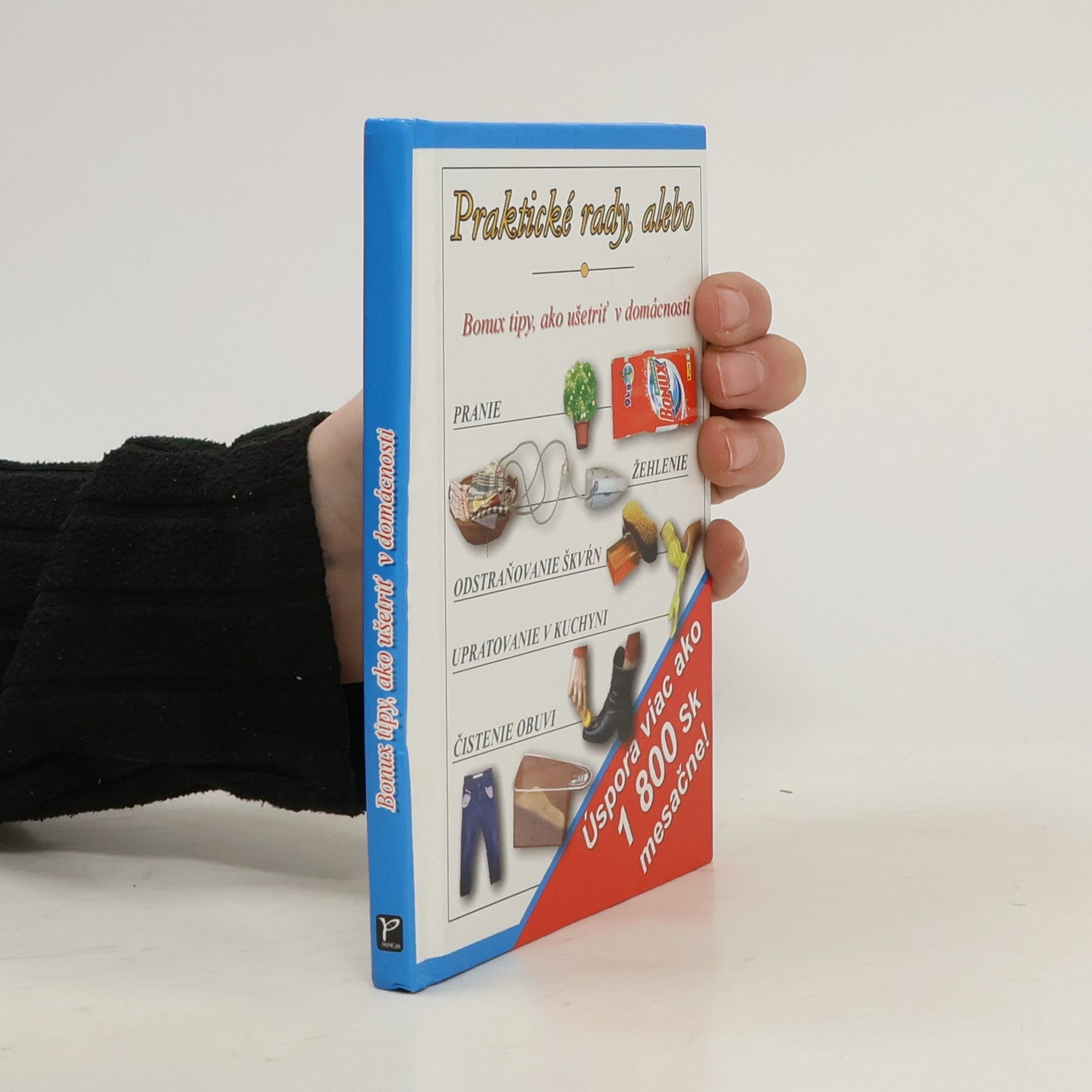 Anett Gyenis Praktické rady, alebo Bonux tipy, ako ušetriť v domácnosti