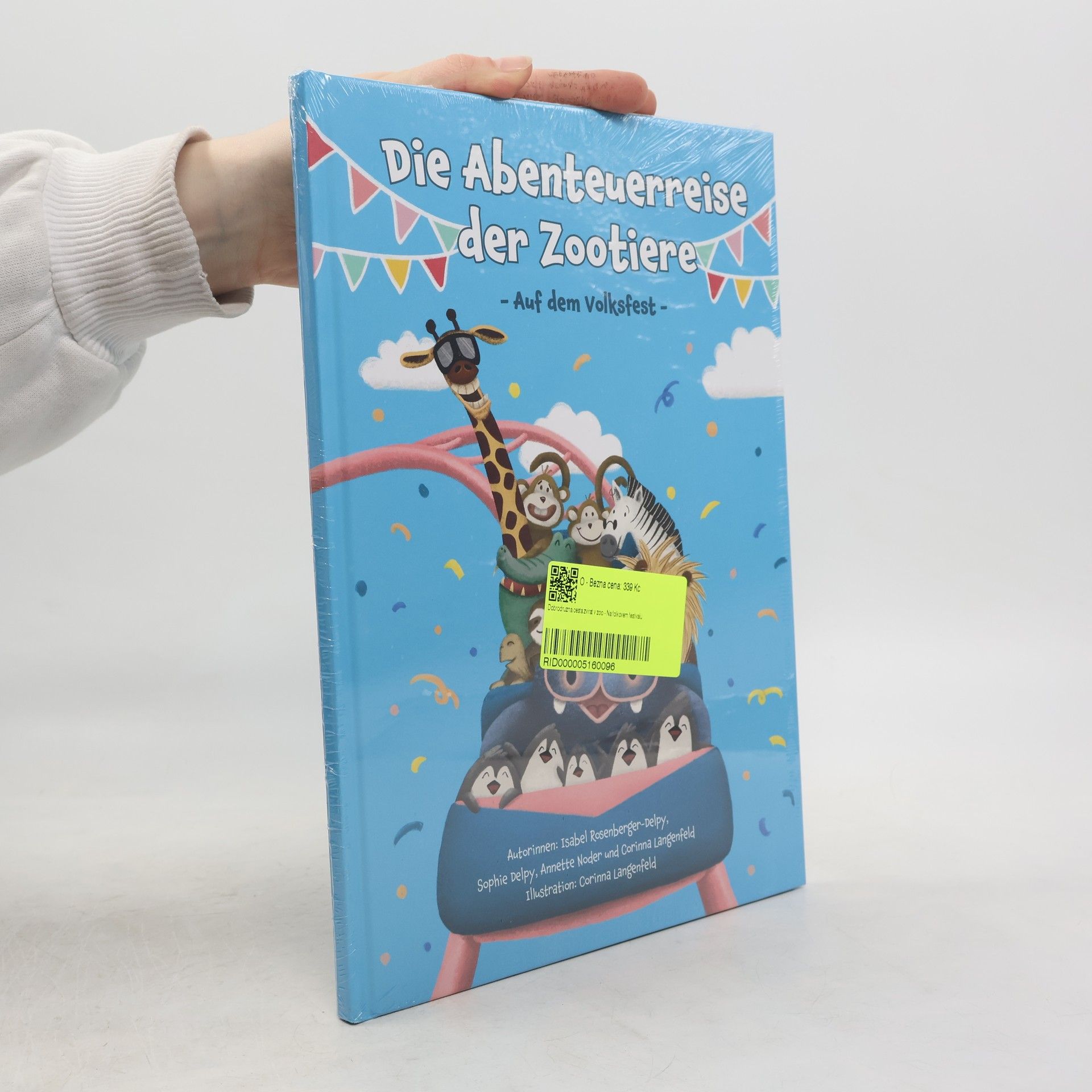 Isabel Rosenberger-Delpy Die Abenteuerreise der Zootiere. Auf dem Volksfest
