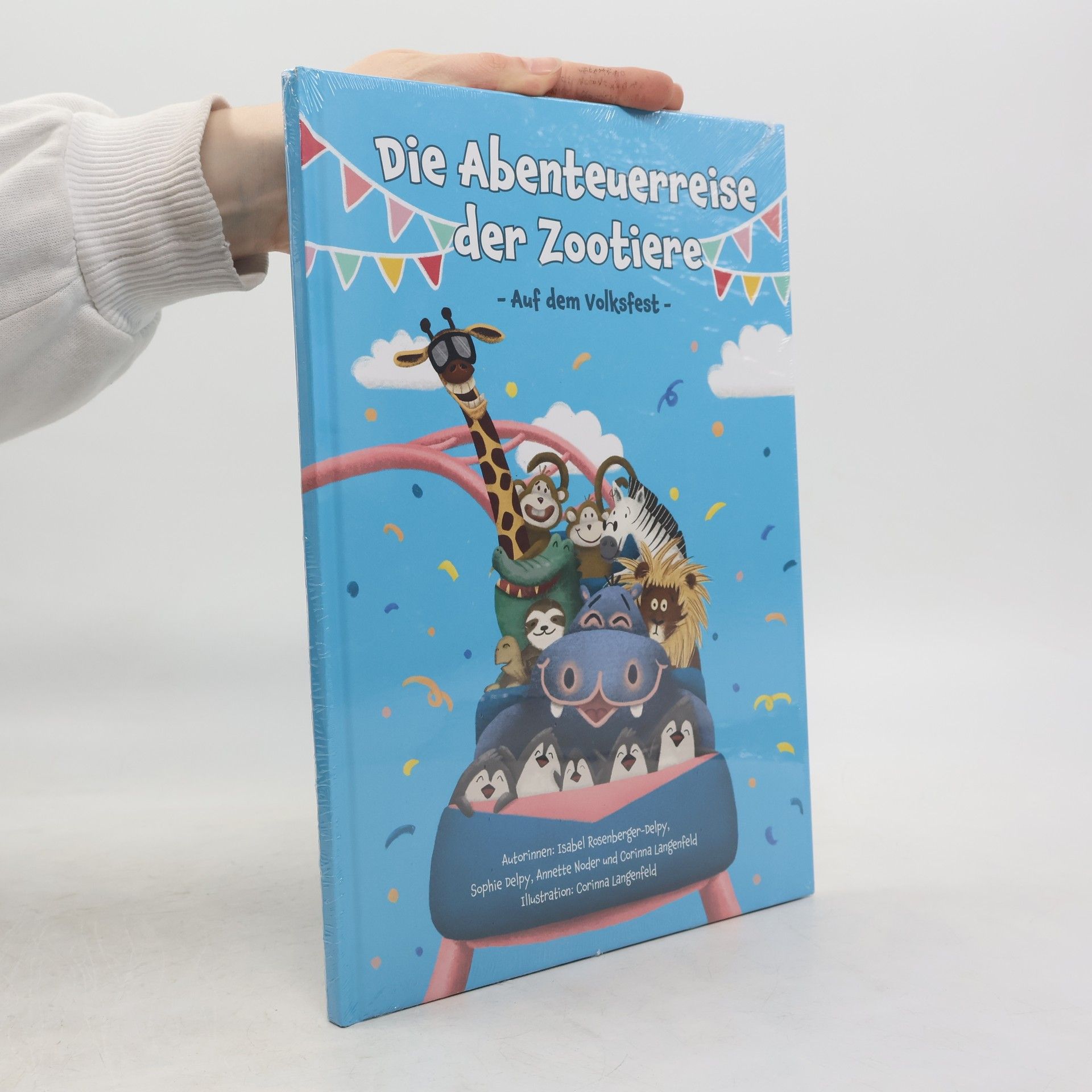 Isabel Rosenberger-Delpy Die Abenteuerreise der Zootiere. Auf dem Volksfest