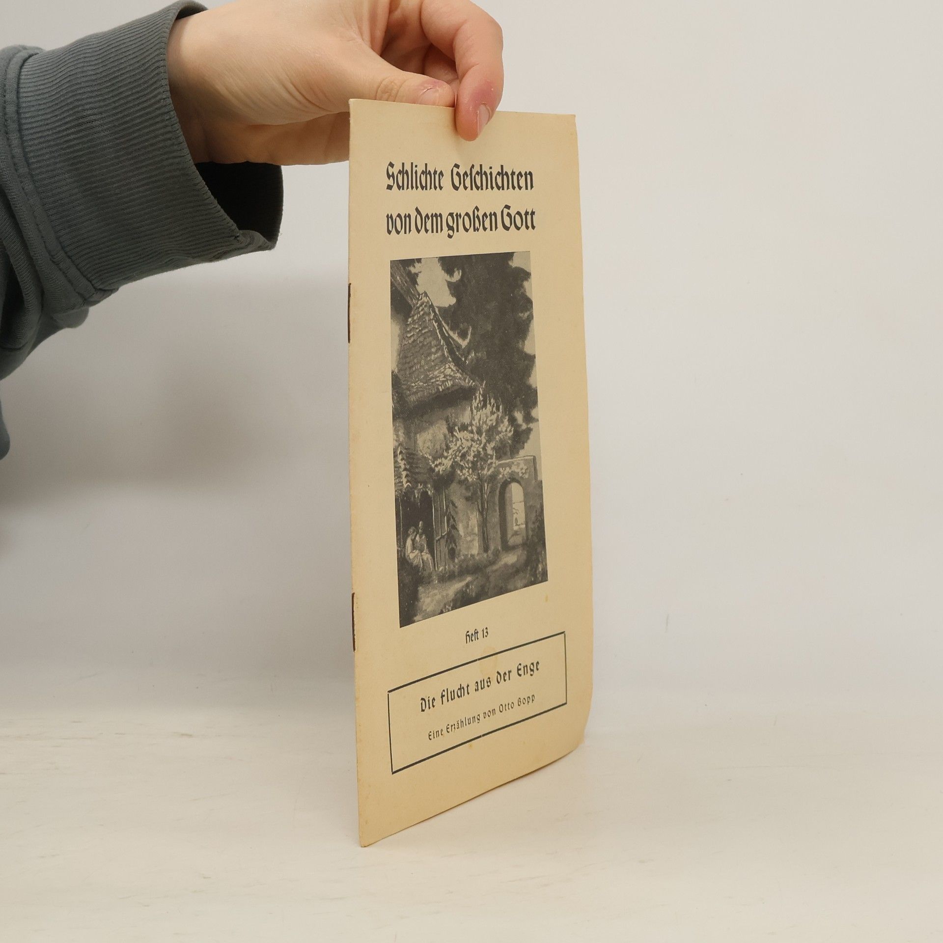 Otto Bopp Schlichte Geschichten von dem großen Gott 13. Die Flucht aus der Enge